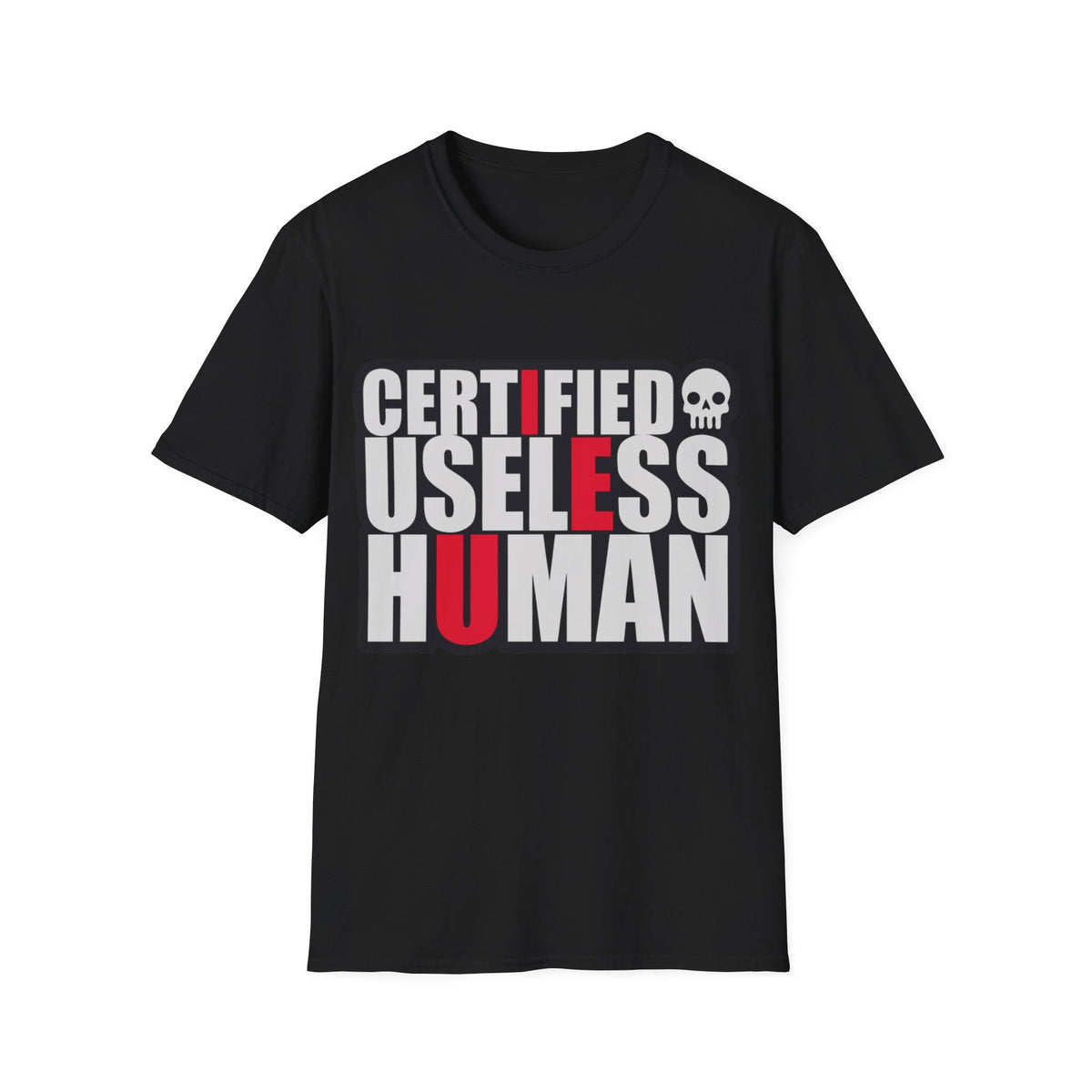 Certified Useless Human T-Shirt — Funny Sarcastic Graphic Tee - Trending Now - August 2026