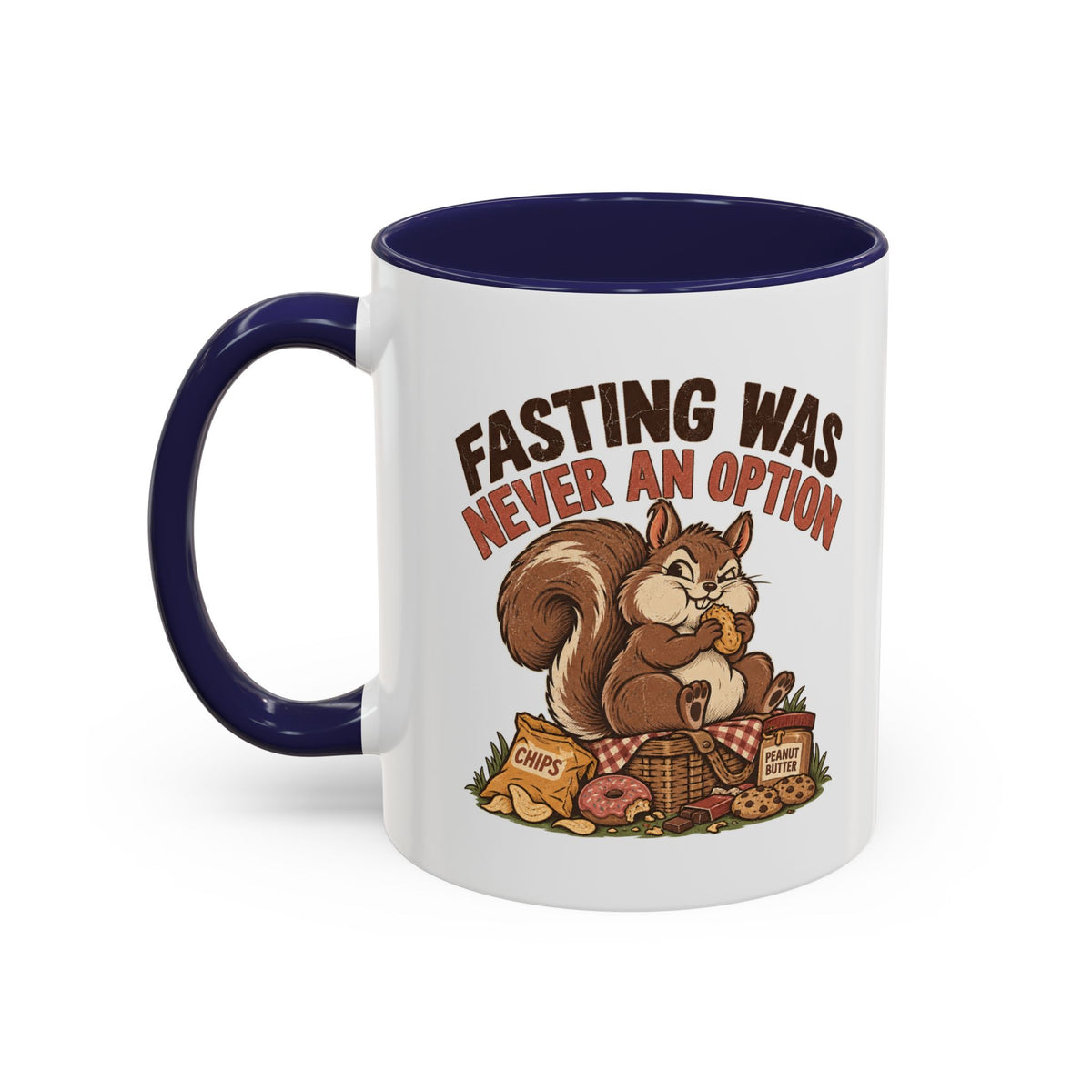 Funny And Witty "Fasting Was Never An Option" Accent Coffee Mug (11, 15oz)