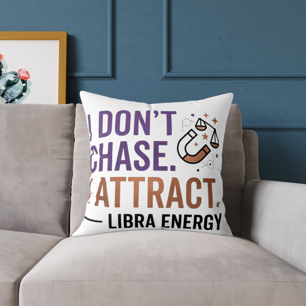 Libra Zodiac I Don't Chase I Attract Square Poly Canvas Pillow