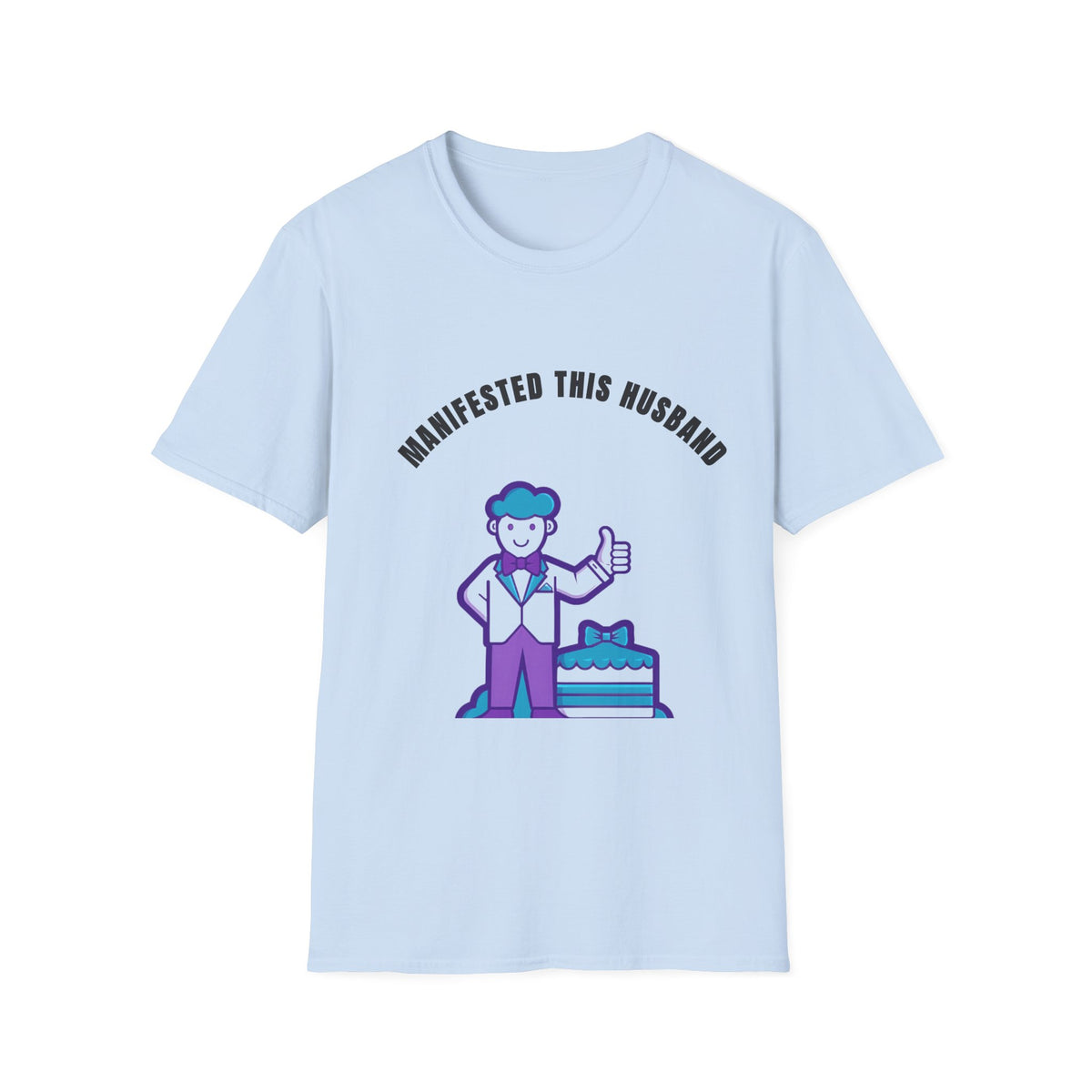 Manifested This Husband T-Shirt — Funny Couple Gift Tee - Trending Now - September 2026