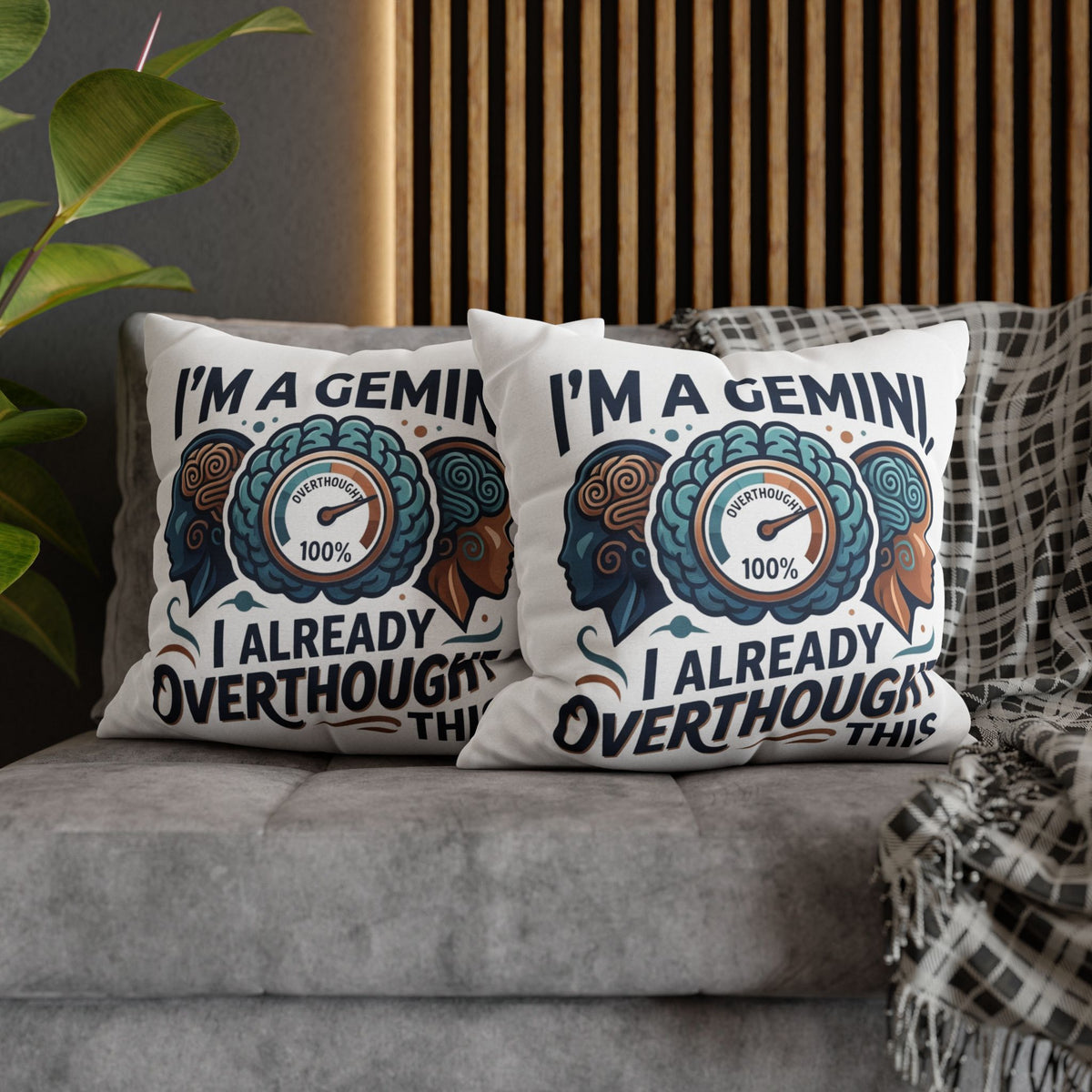 Gemini Zodiac Pillowcase — “I’m a Gemini, I Already Overthought This” Decorative Throw Pillowcase