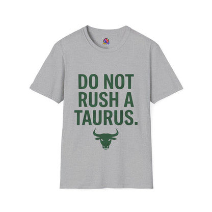 Do Not Rush a Taurus T‑Shirt — Funny Zodiac Astrology Tee