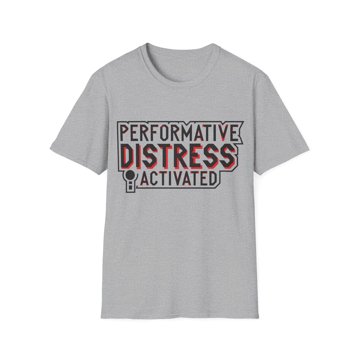 Performative Distress Activated T-Shirt - Trending Now - August 2026