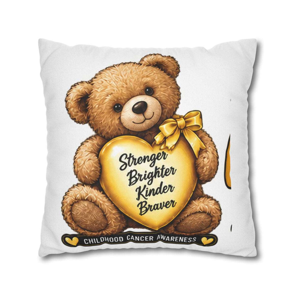 Childhood Cancer Awareness Teddy Bear Pillowcase — "Stronger Brighter Kinder Braver" Square Pillow