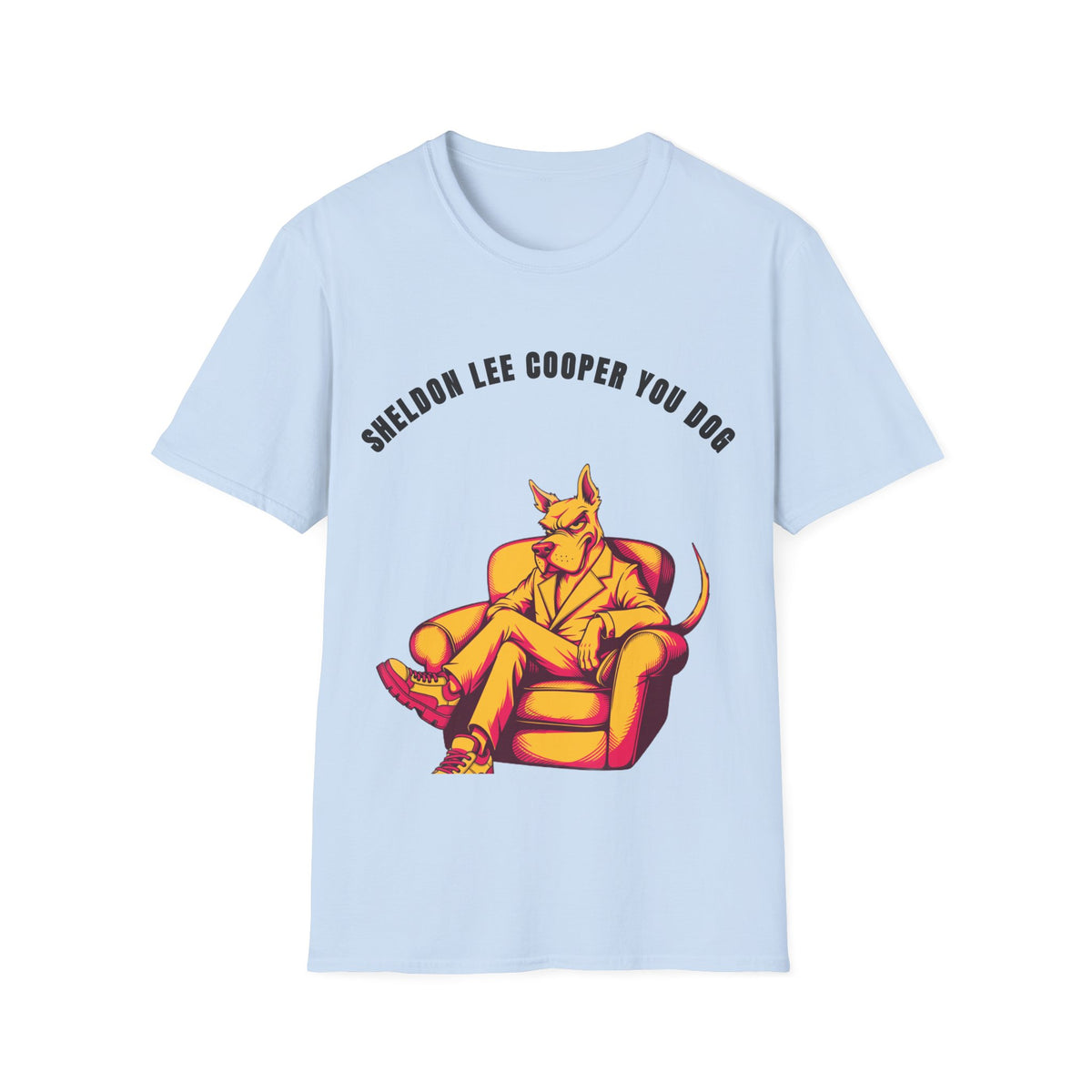 T-Shirt — "Sheldon Lee Cooper You Dog" Vintage Chill Dog Illustration - Trending Now - September 2026