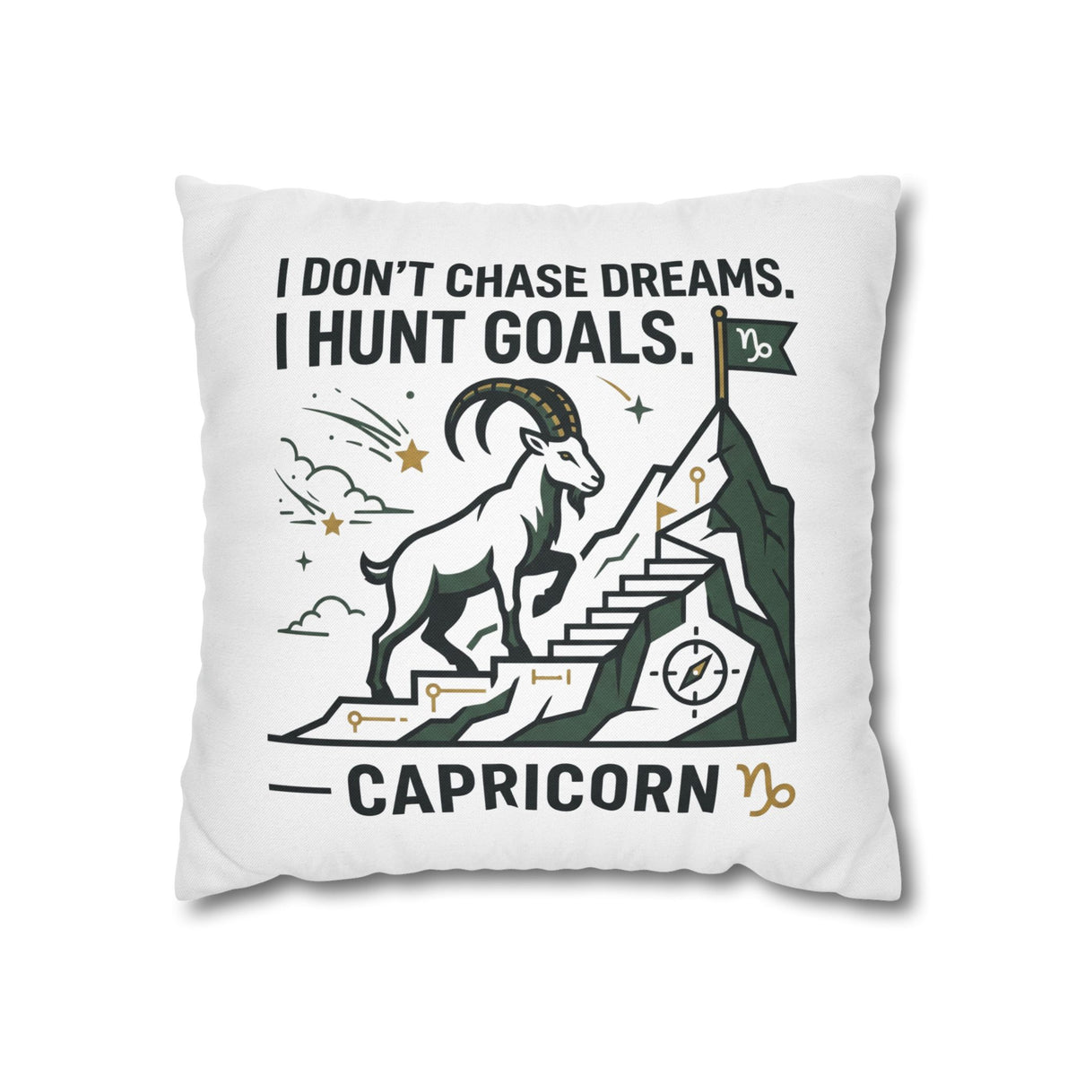 Capricorn Goal-Getter Pillowcase — "I Don't Chase Dreams, I Hunt Goals" Zodiac Decor