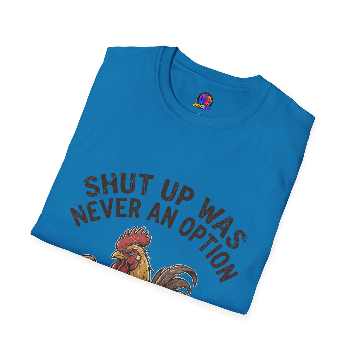 Rooster Boxing T‑Shirt – "Shut Up Was Never an Option" Funny Farm Animal Tee