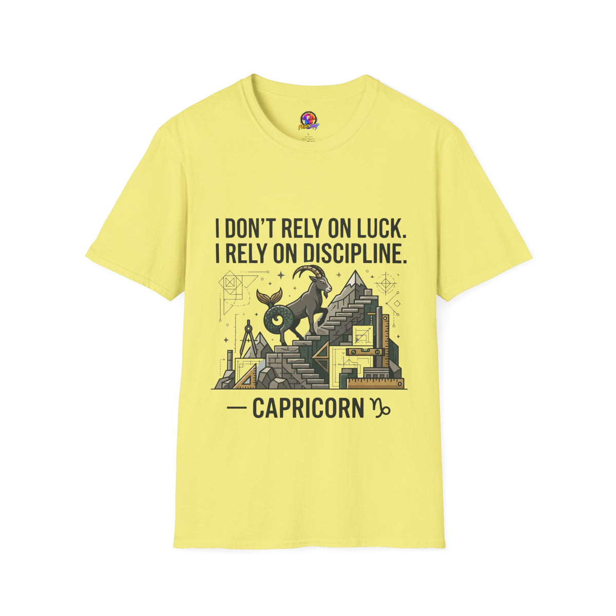 Capricorn Zodiac T‑Shirt — "I Don't Rely on Luck, I Rely on Discipline"
