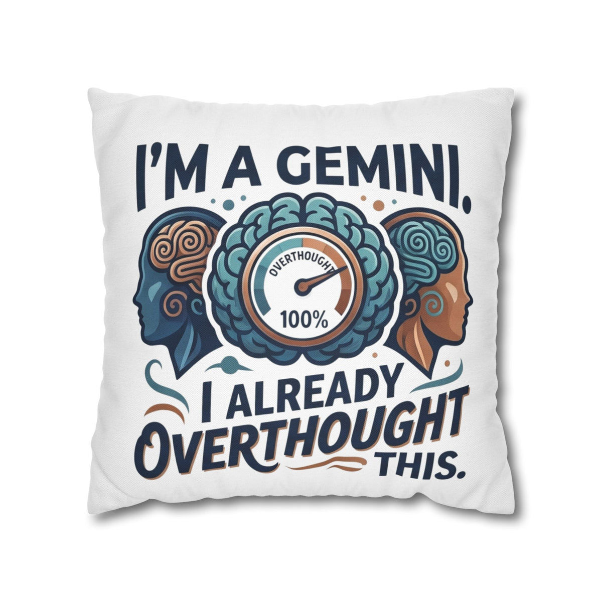 Gemini Zodiac Pillowcase — “I’m a Gemini, I Already Overthought This” Decorative Throw Pillowcase