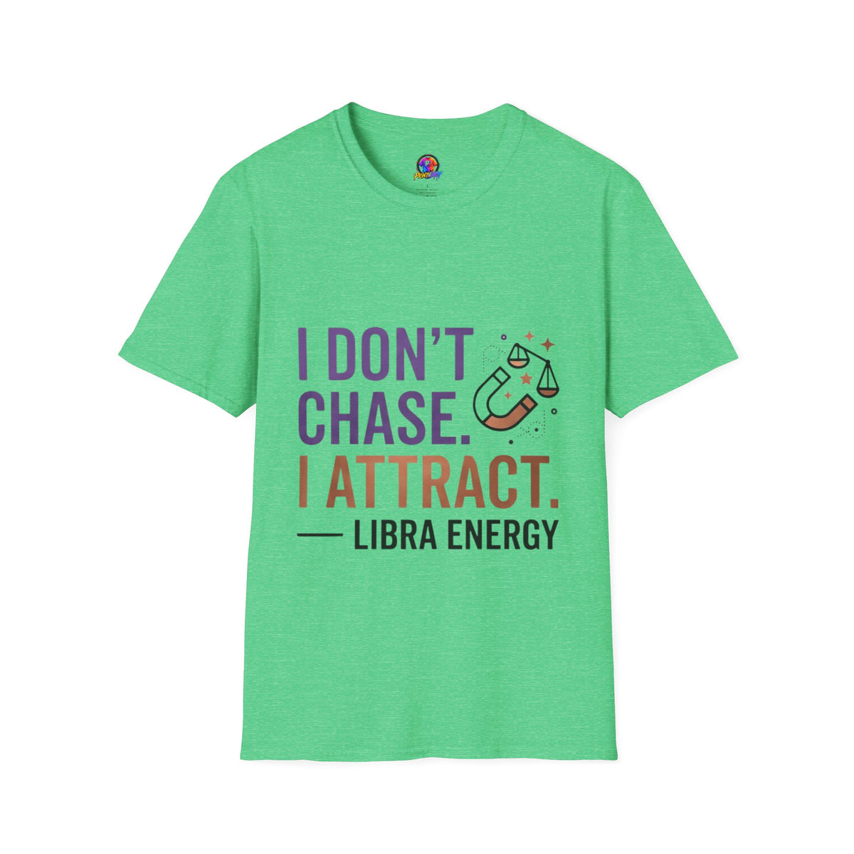 Libra Energy T-Shirt – "I Don't Chase. I Attract." Astrology Tee