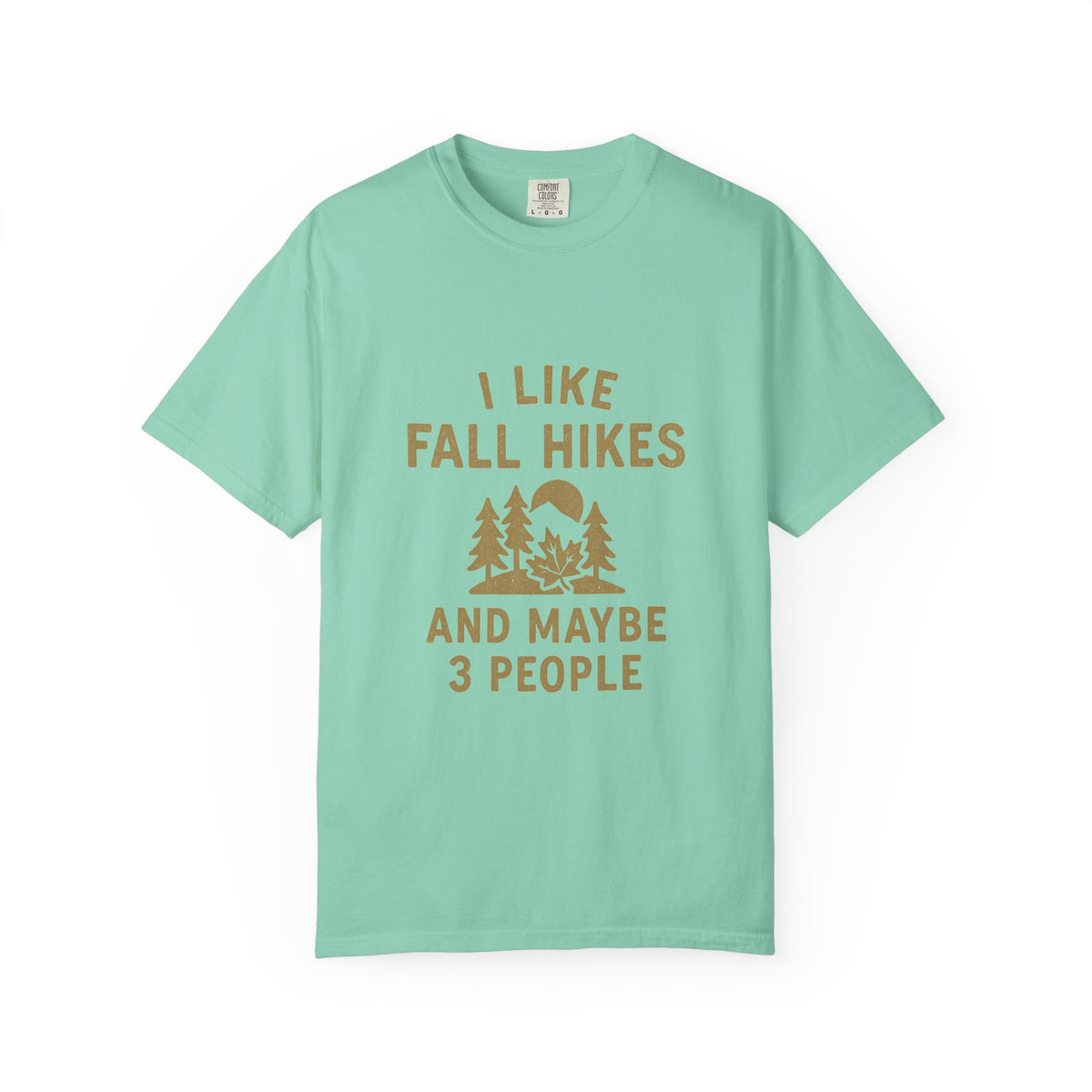 Fall Hikes T-Shirt — "I Like Fall Hikes and Maybe 3 People" - Trending Now - October 2026