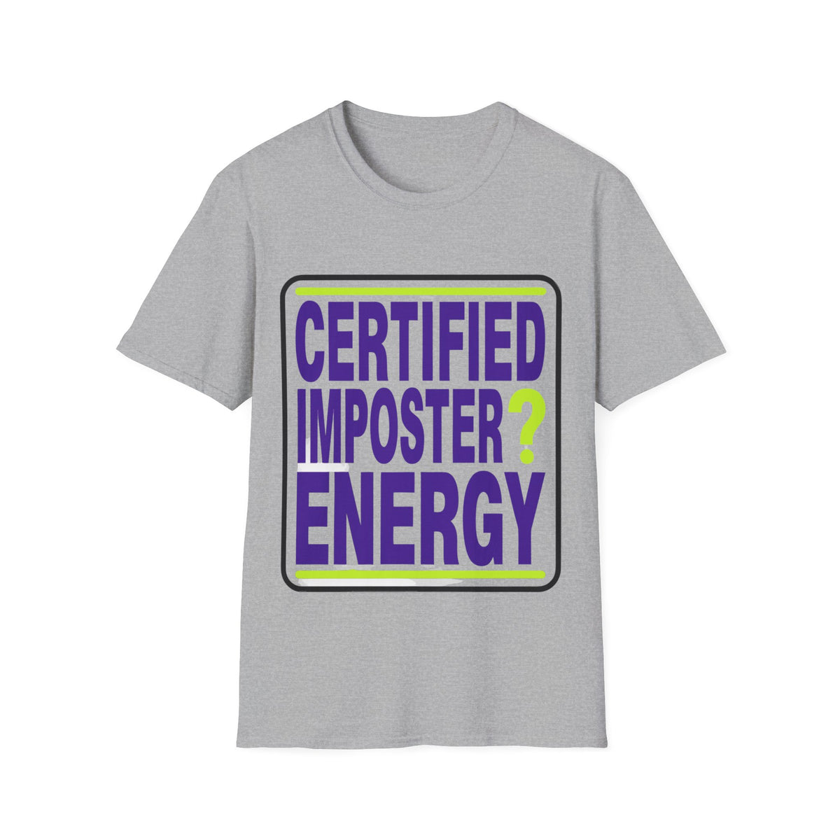 Certified Imposter Energy T-Shirt - Trending Now - August 2026