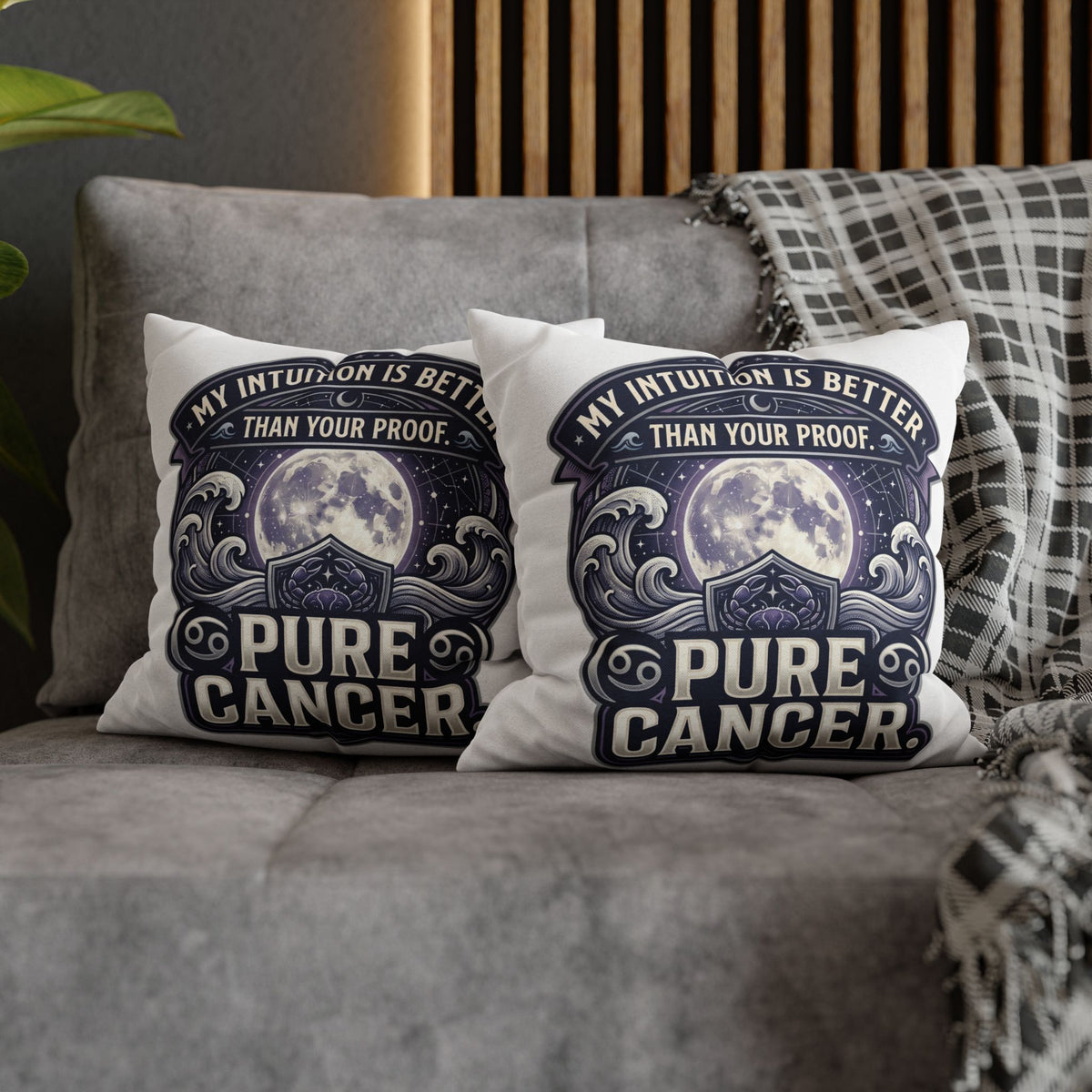 Pure Cancer Zodiac Pillowcase — 'My Intuition Is Better Than Your Proof' Moon Cancer Home Decor