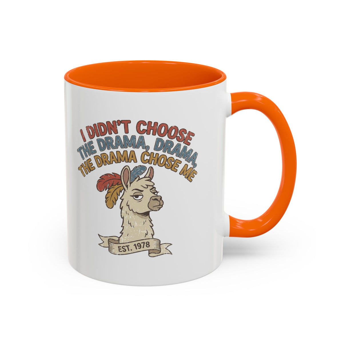 Funny And Witty "The Drama Chose Me" Accent Coffee Mug (11, 15oz)