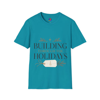 Holiday T-Shirt — "Building Through the Holidays" Christmas Graphic Tee