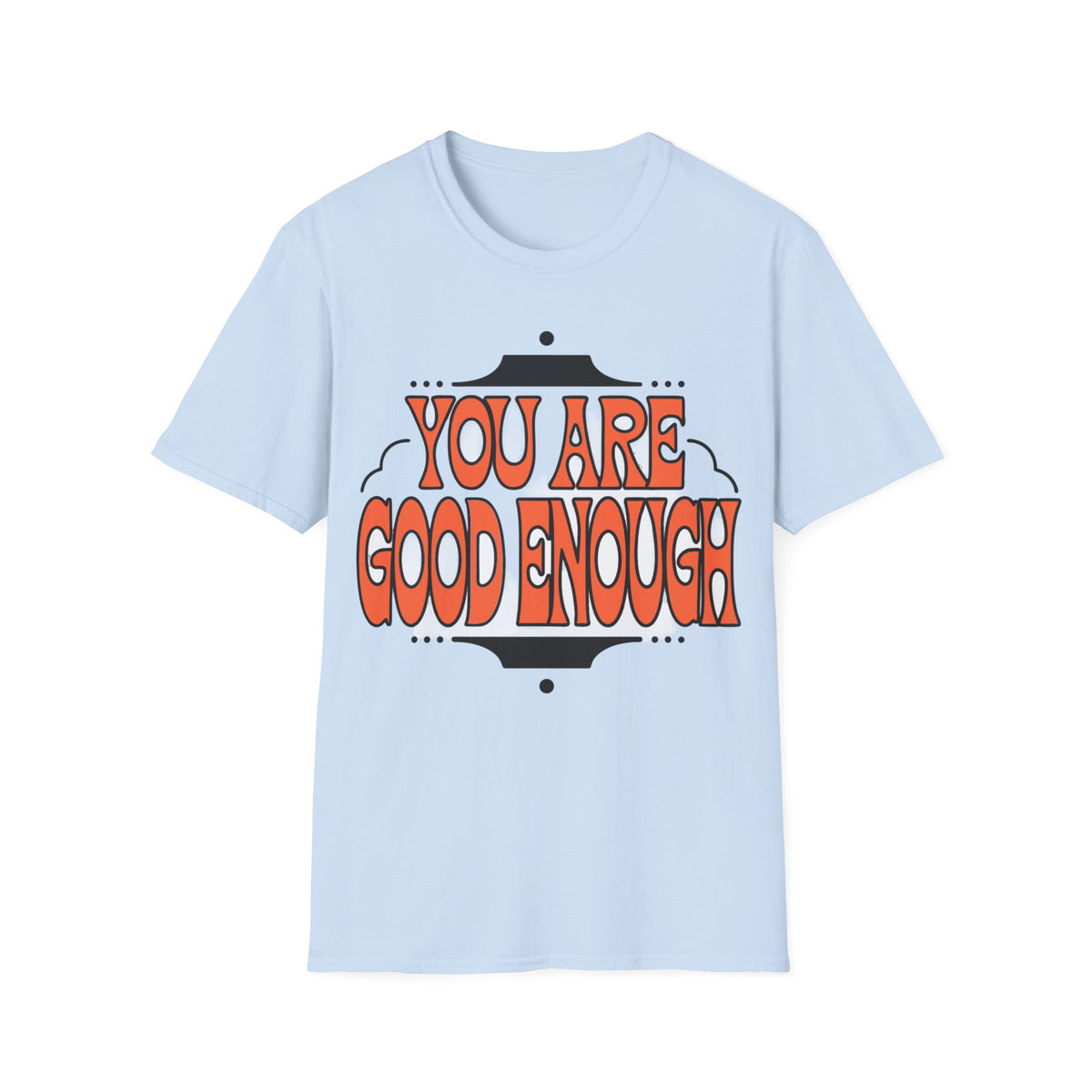 You Are Good Enough T-Shirt — Retro Positive Affirmation Tee - Trending Now - September 2026