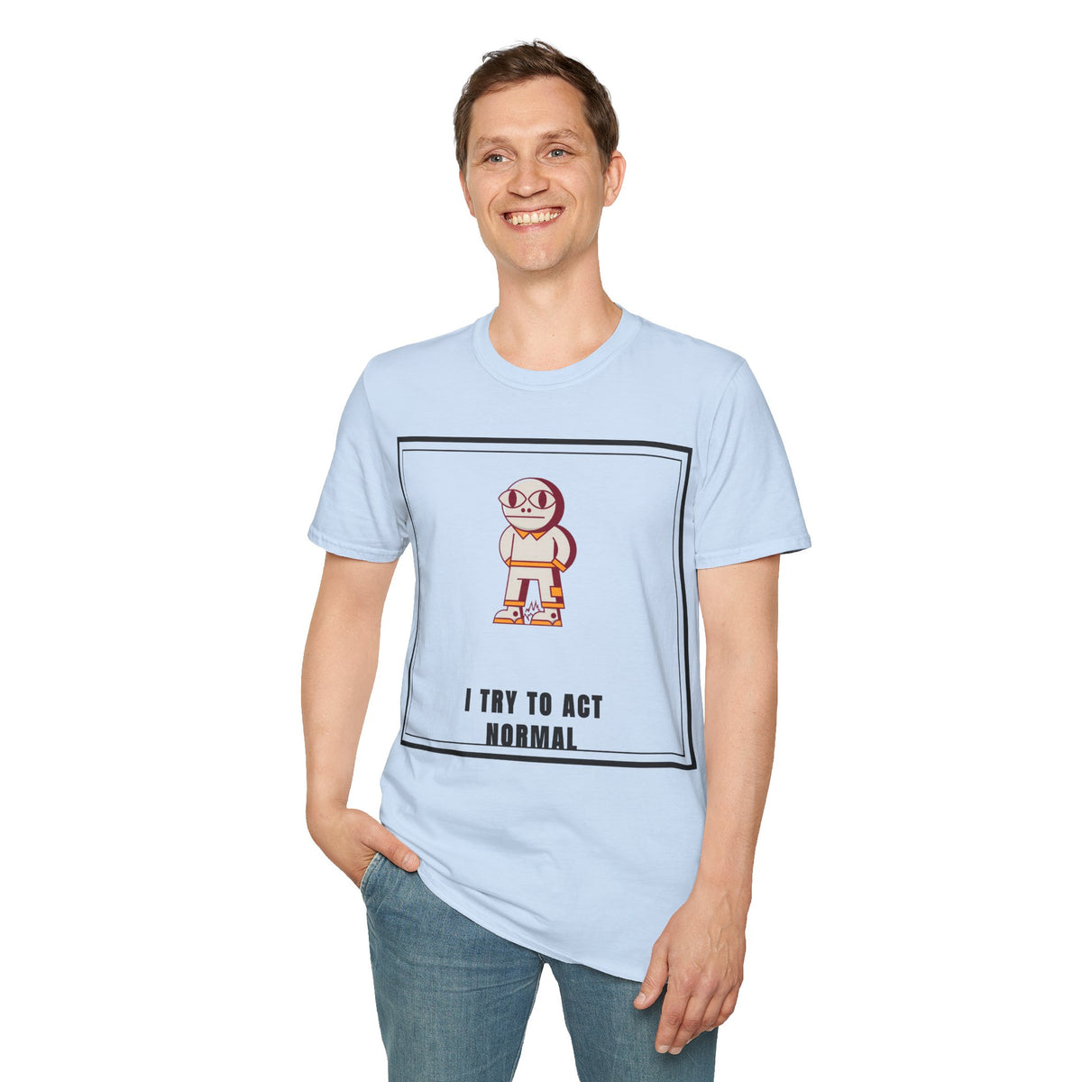 I Try To Act Normal T-Shirt — Cute Quirky Cartoon Character Graphic Tee - Trending Now - September 2026