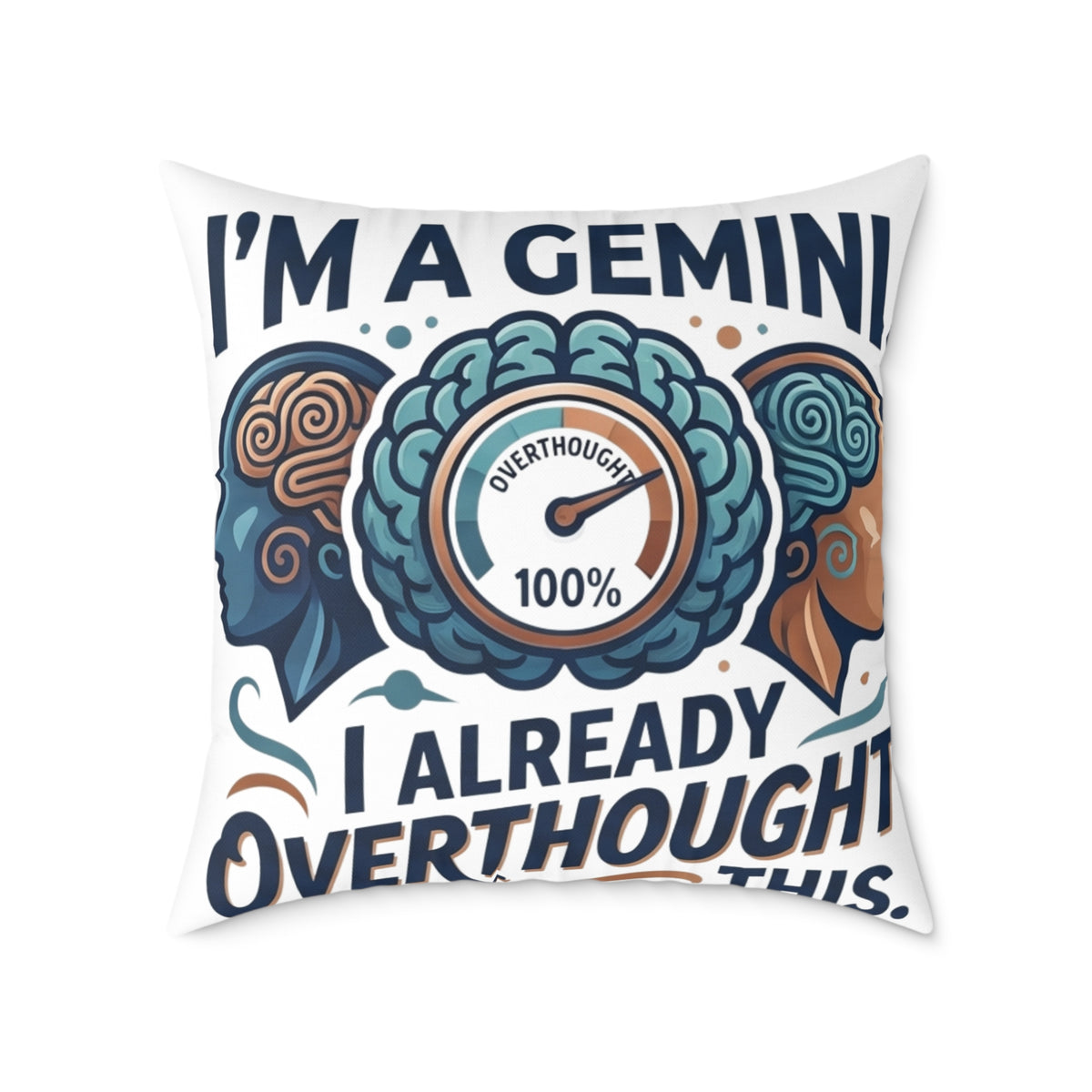Gemini Zodiac I'm A Gemini, I Already Overthought This Square Poly Canvas Pillow