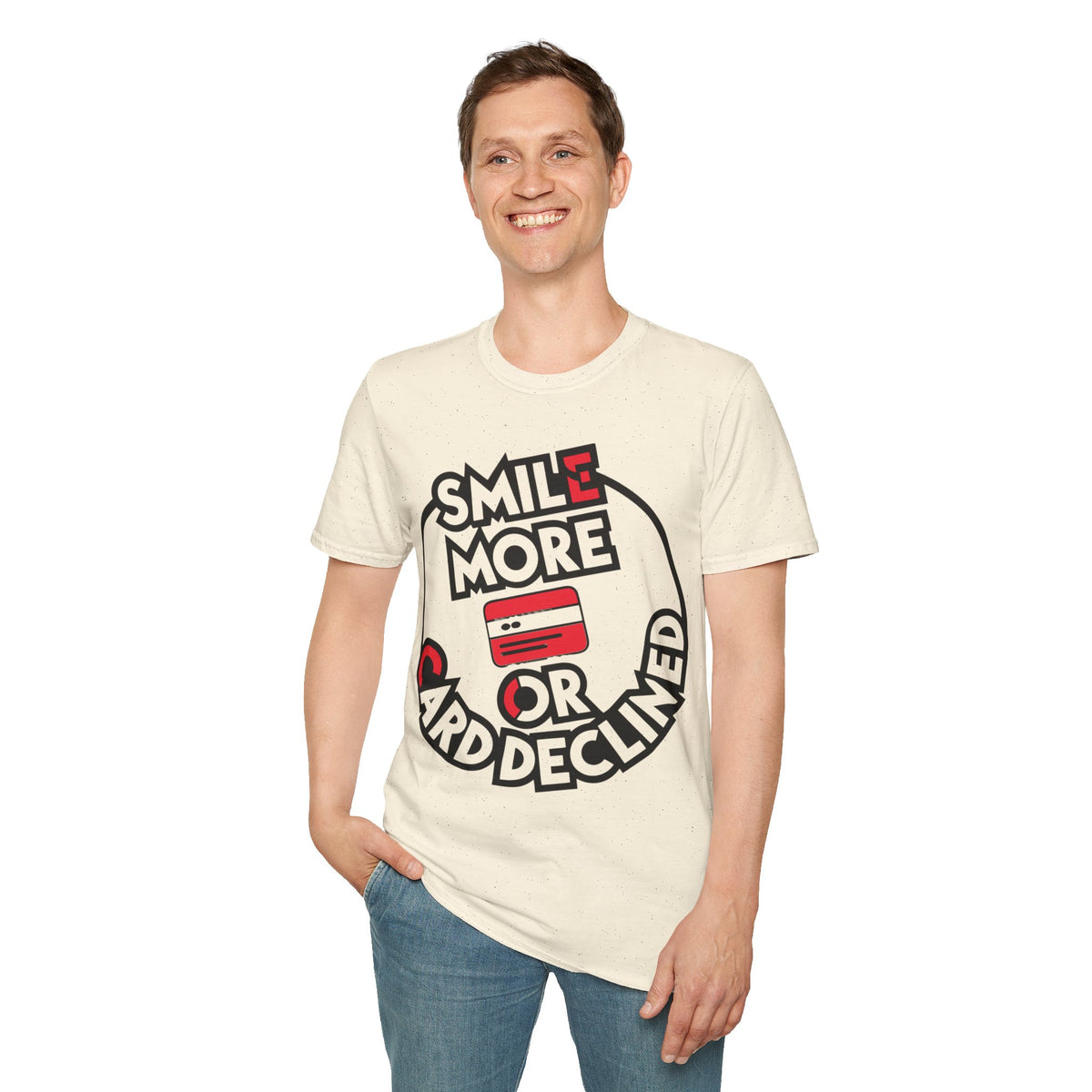 Smile More T-Shirt — "Smile More or Card Declined" Graphic Tee - Trending Now - September 2026