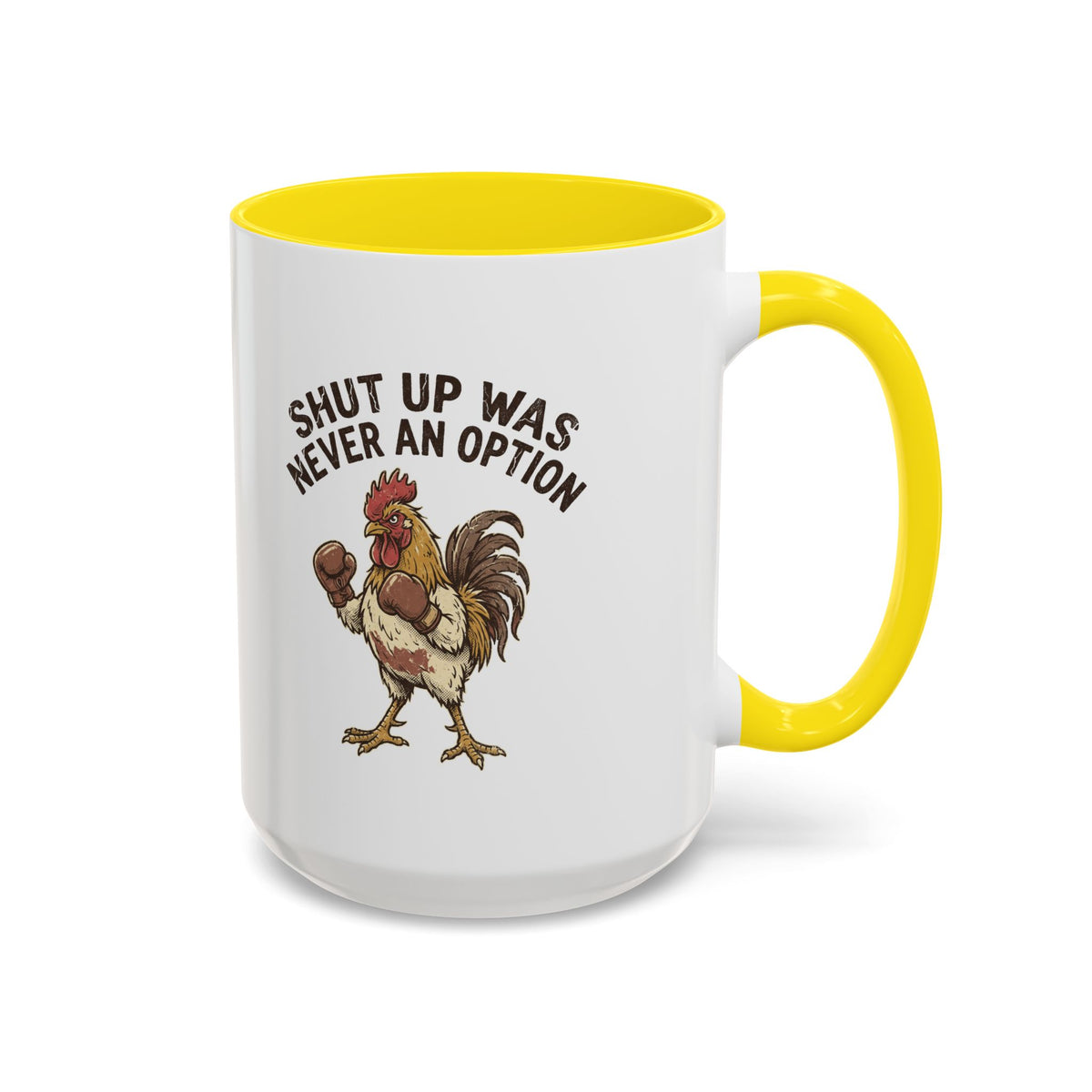 "Shut Up Was Never An Option" Funny And Witty Accent Coffee Mug (11, 15oz)