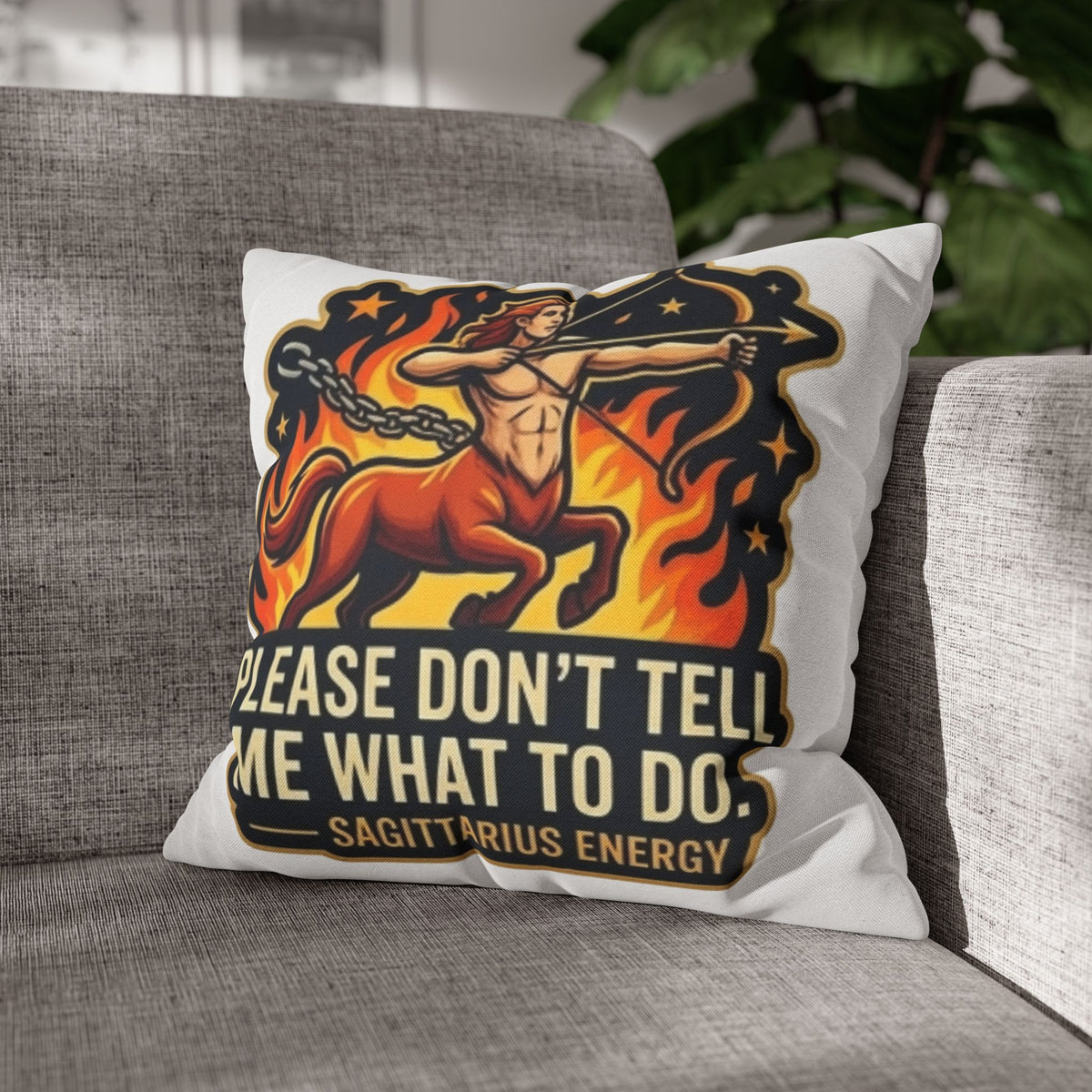 Sagittarius Energy Pillowcase – “Please Don’t Tell Me What To Do” Zodiac Throw Pillow