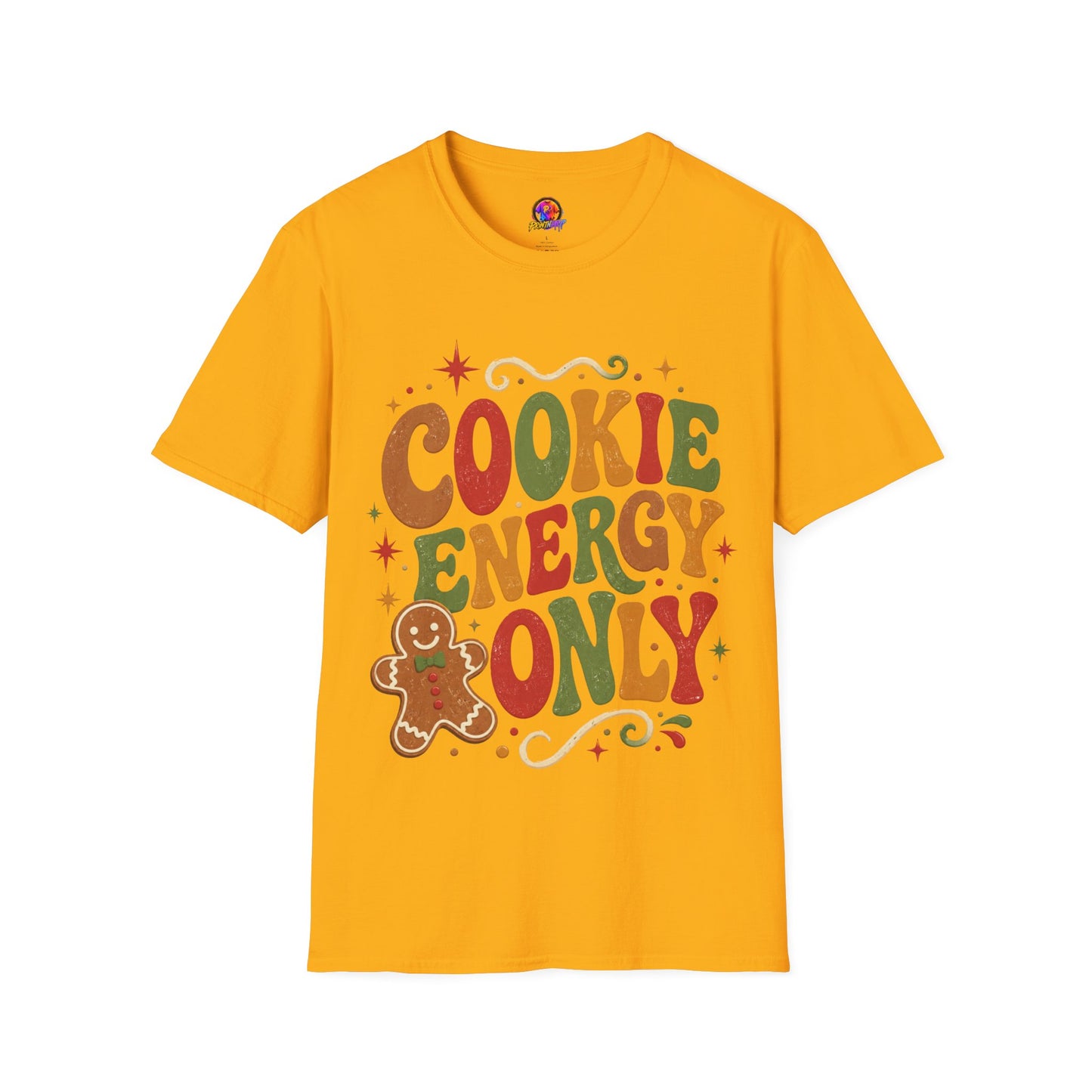 Cookie Energy Only T-Shirt — Festive Gingerbread Holiday Tee
