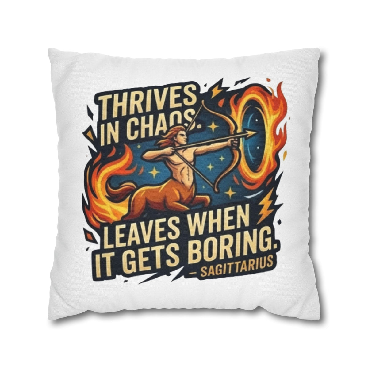 Sagittarius Archer Pillowcase — "Thrives in Chaos, Leaves When It Gets Boring" Astrology Throw Pillow