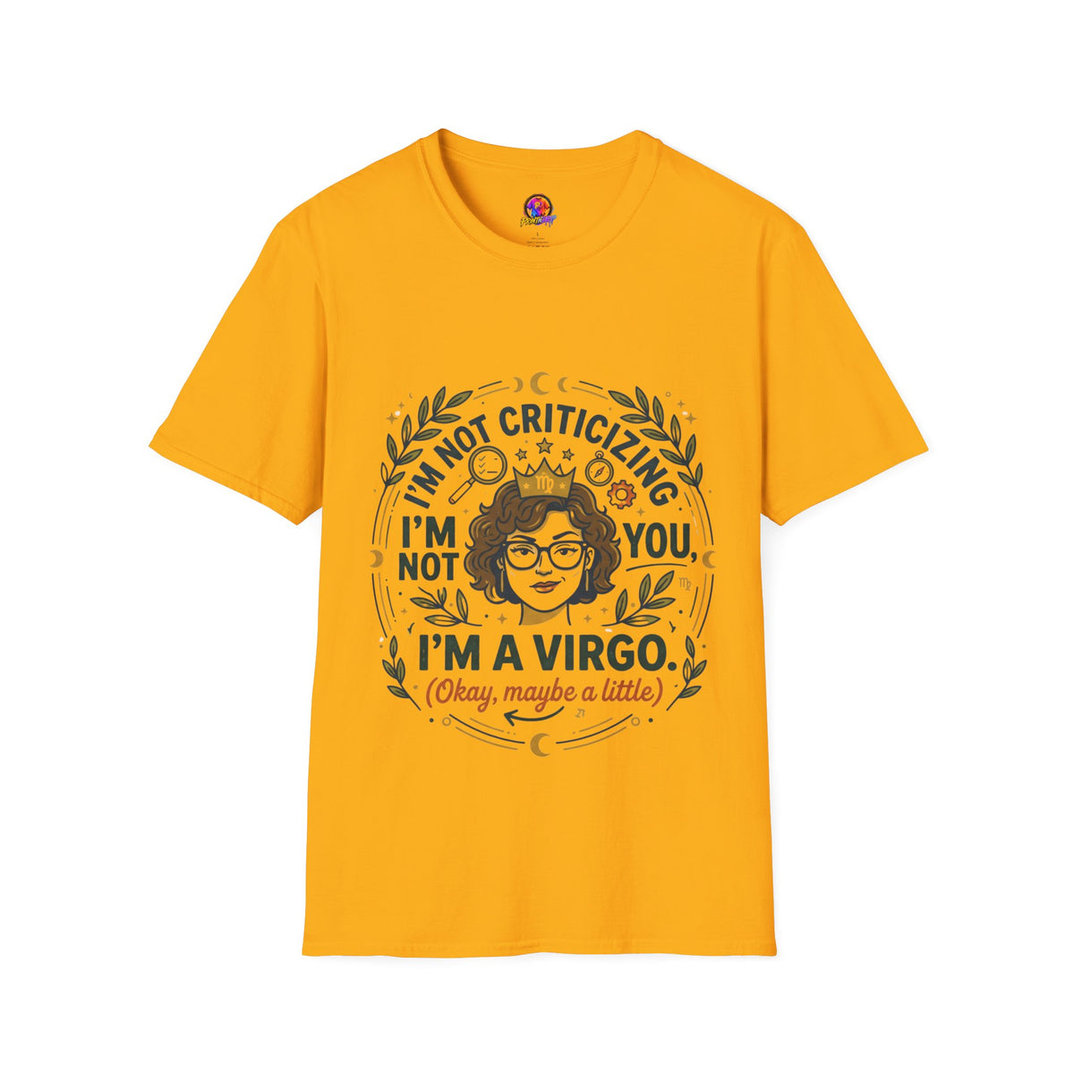 Virgo Zodiac T-Shirt — “I’m Not Criticizing, I’m a Virgo (Okay, Maybe a Little)”