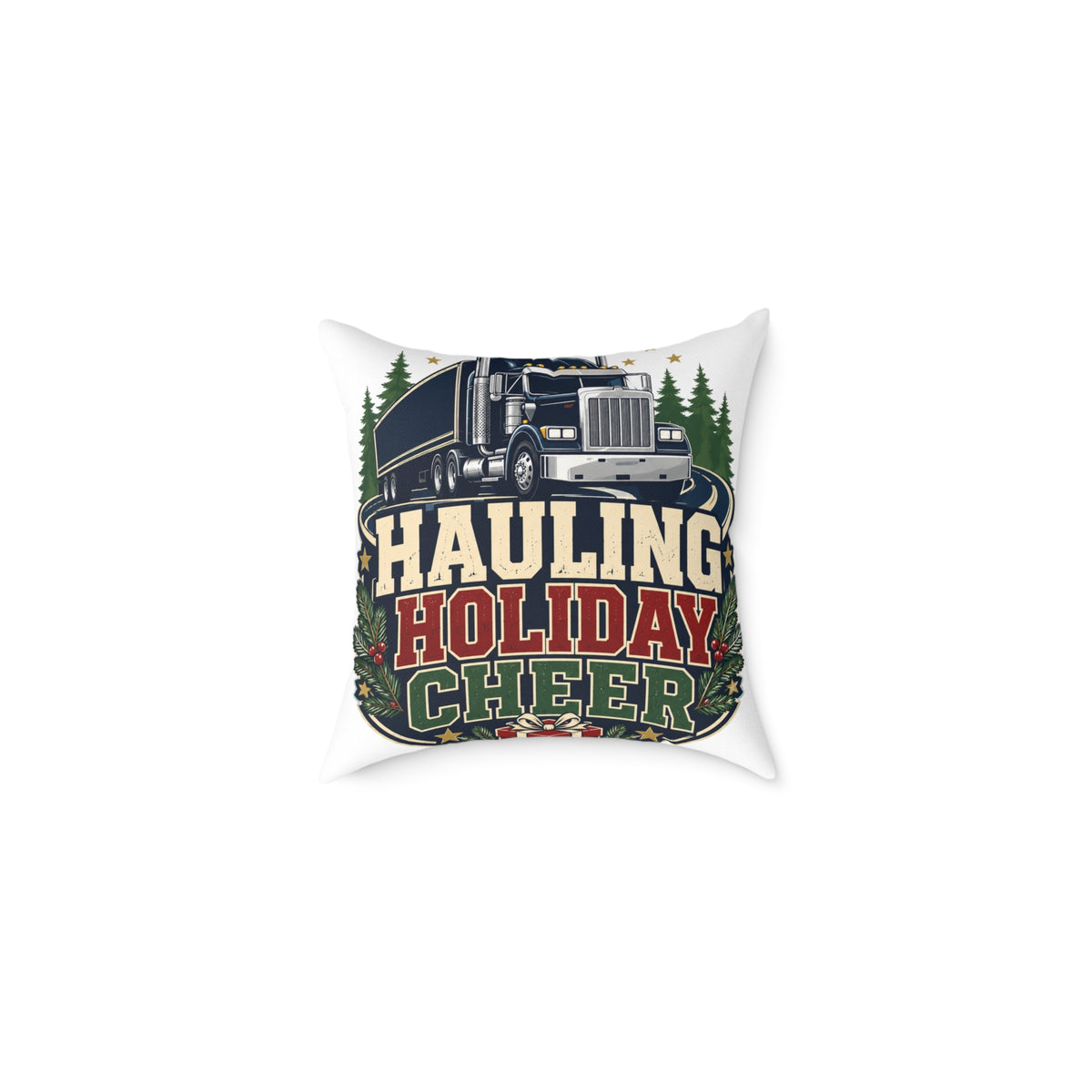 Hauling Holiday Cheer Modern Day Christmas Square Poly Canvas Pillow