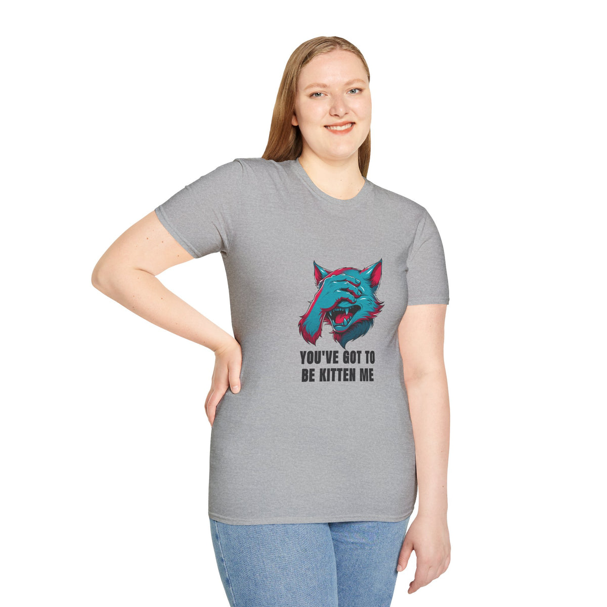 You've Got to Be Kitten Me T-Shirt — Funny Cat Graphic Tee - Trending Now - August 2026