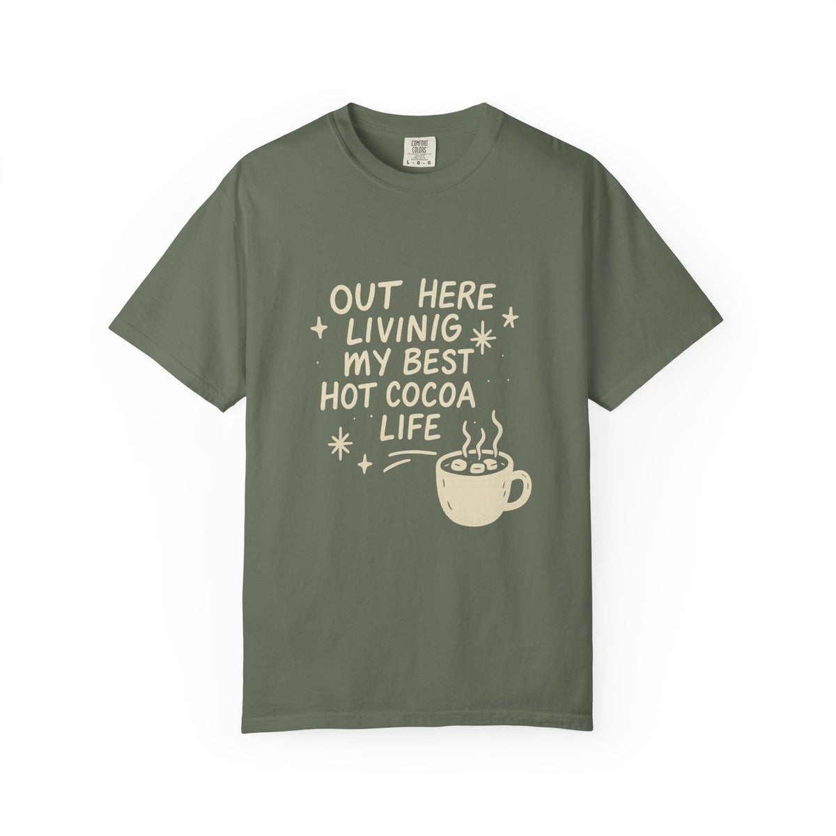 Hot Cocoa Life T-Shirt — "Out Here Living My Best Hot Cocoa Life" Graphic Tee - Trending Now - October 2026