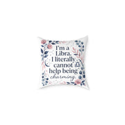 Libra Zodiac I'm A Libra Literally can' Help Being Charming Square Poly Canvas Pillow