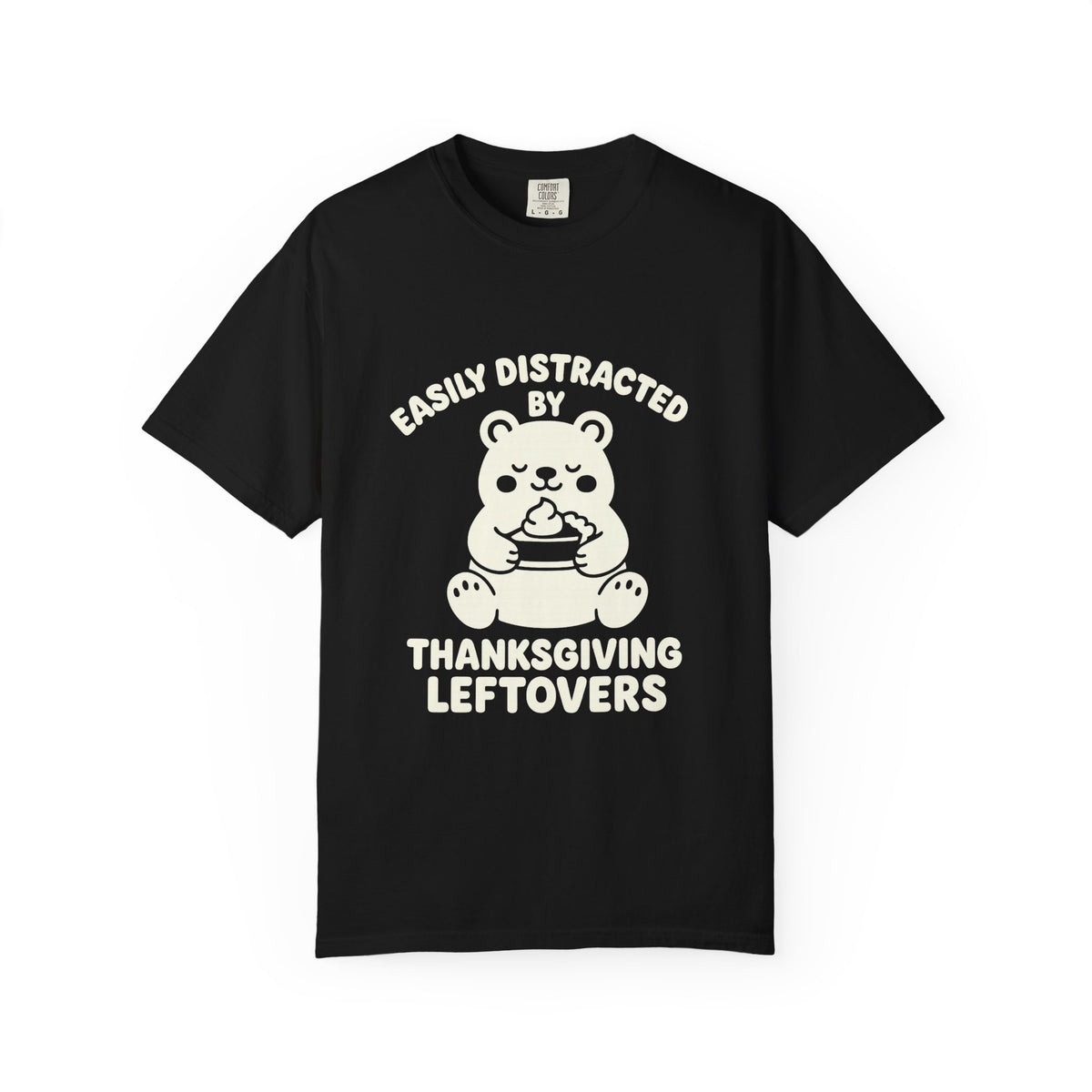 Easily Distracted by Thanksgiving Leftovers T-Shirt — Cute Turkey/Bear Holiday Tee - Trending Now - October 2026