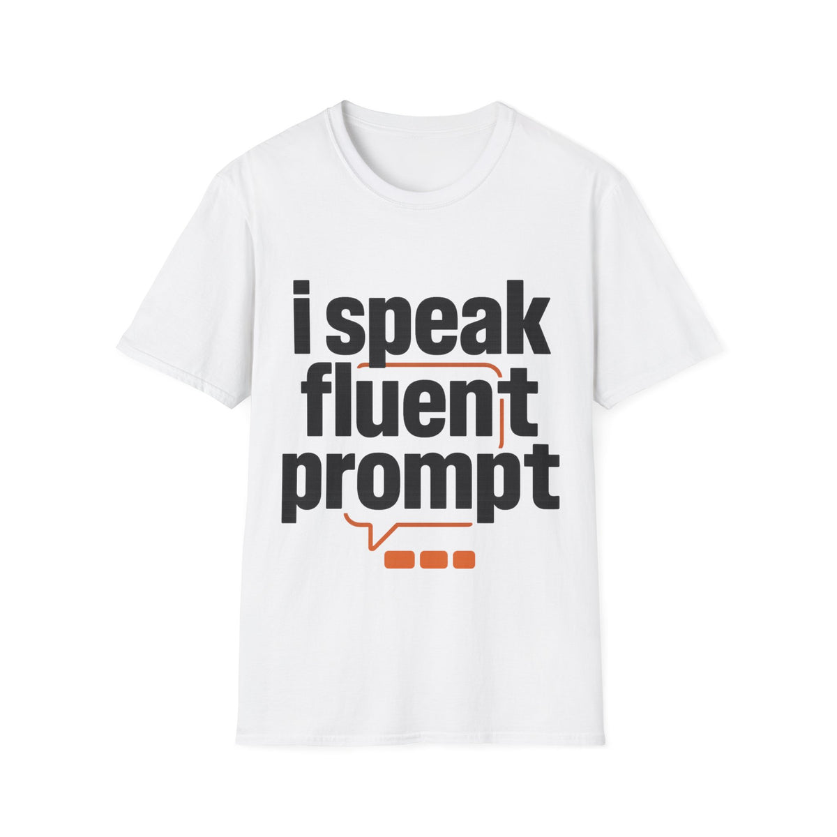 "I Speak Fluent Prompt" AI Text Quote Graphic Tee - Funny Tech Coder White T-Shirt - Trending Now - September 2026