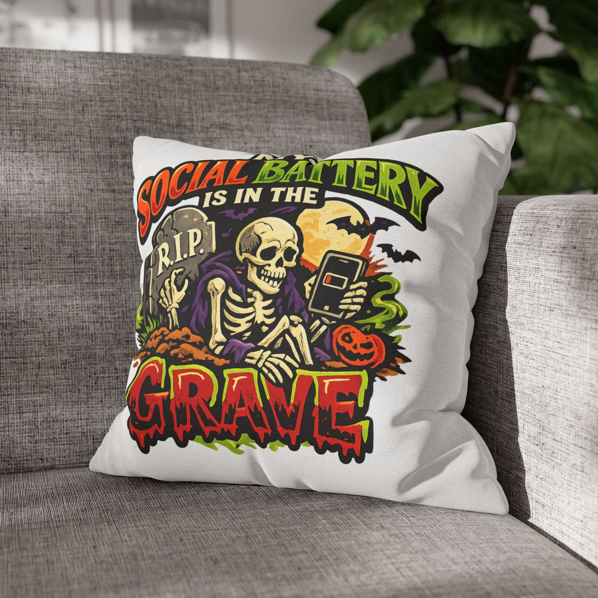 Halloween Skeleton Pillowcase - "My Social Battery Is In The Grave" Decorative Throw Pillowcase