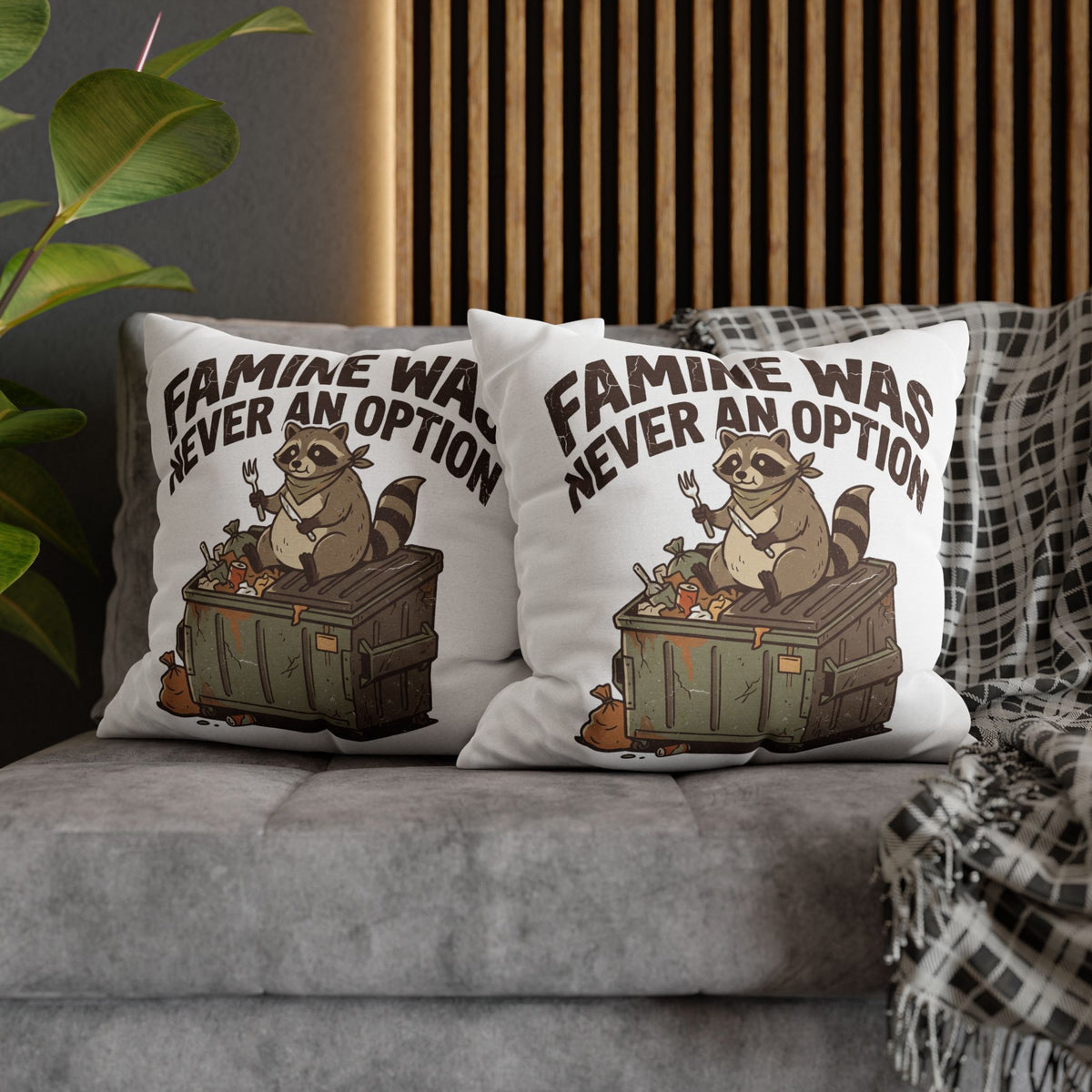 Funny Throw Pillowcase — “Famine Was Never An Option” Raccoon Dumpster Diving Decorative Cushion