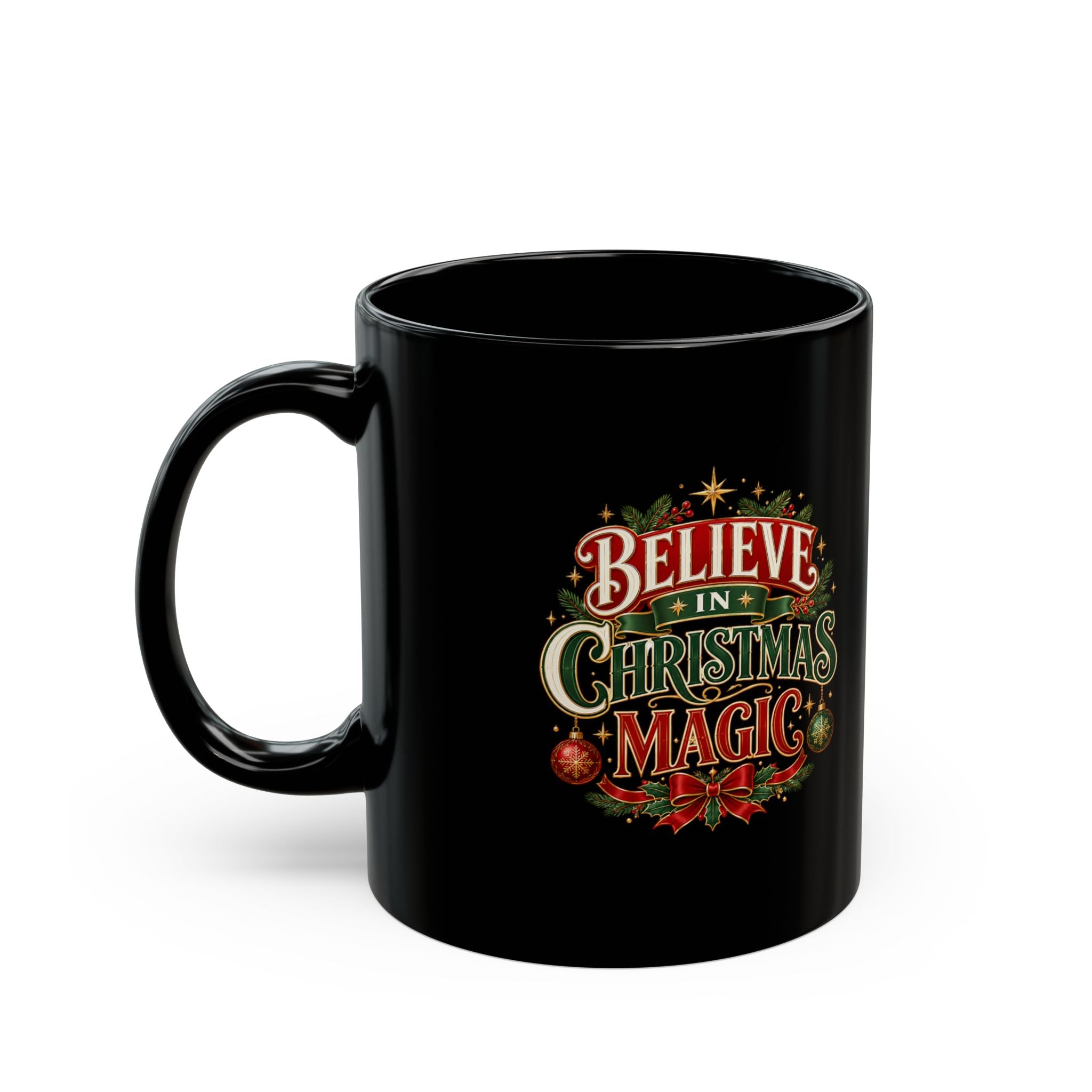 Believe in Christmas Magic Mug — Festive Holiday Holiday Coffee Cup