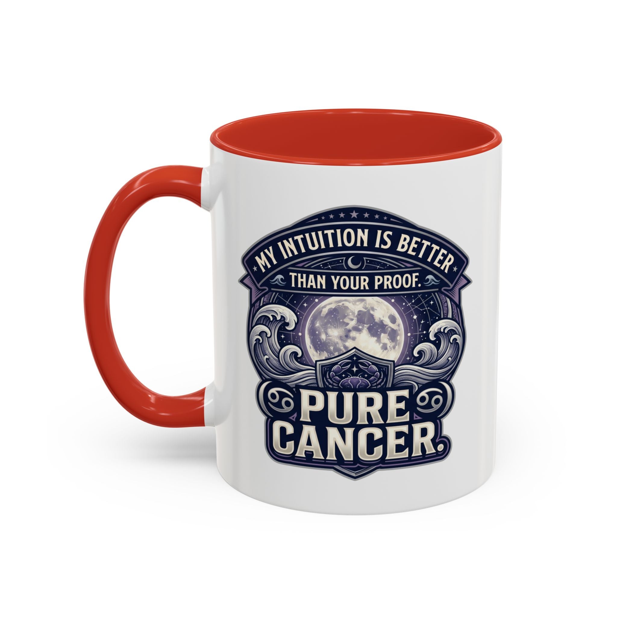 Accent Coffee Mug — 'My Intuition Is Better Than Your Proof' Pure Cancer Novelty Mug (11/15oz)