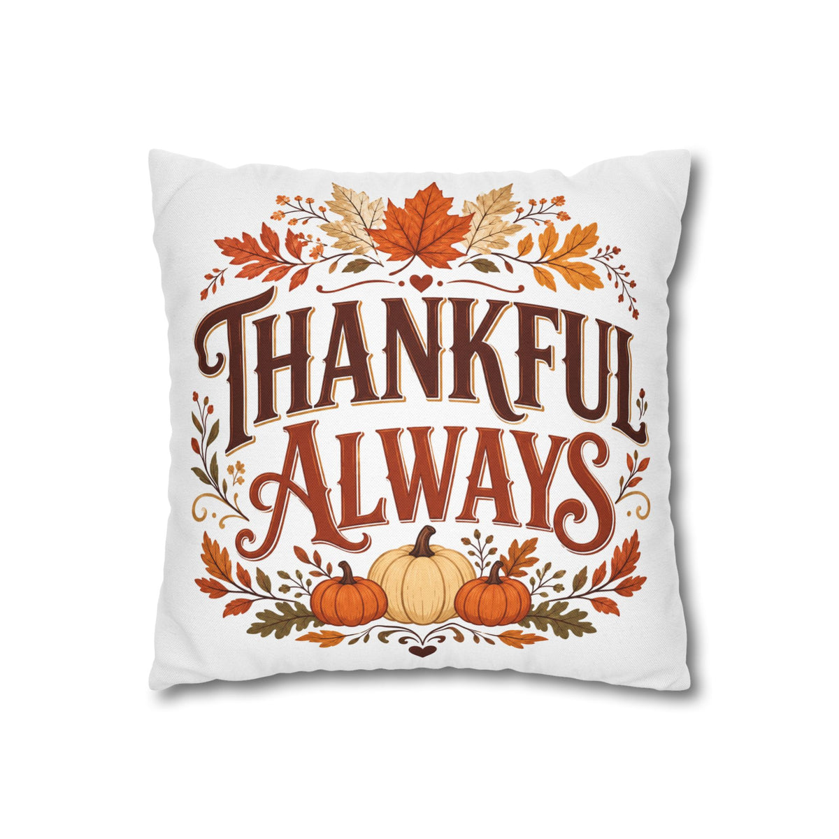 Thanksgiving Thankful Always Throw Pillowcase — Autumn Pumpkin & Leaf Thanksgiving Decor