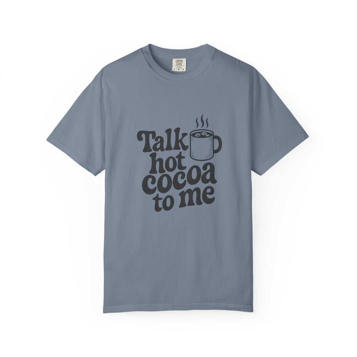 Talk Hot Cocoa To Me T-Shirt - Trending Now - October 2026