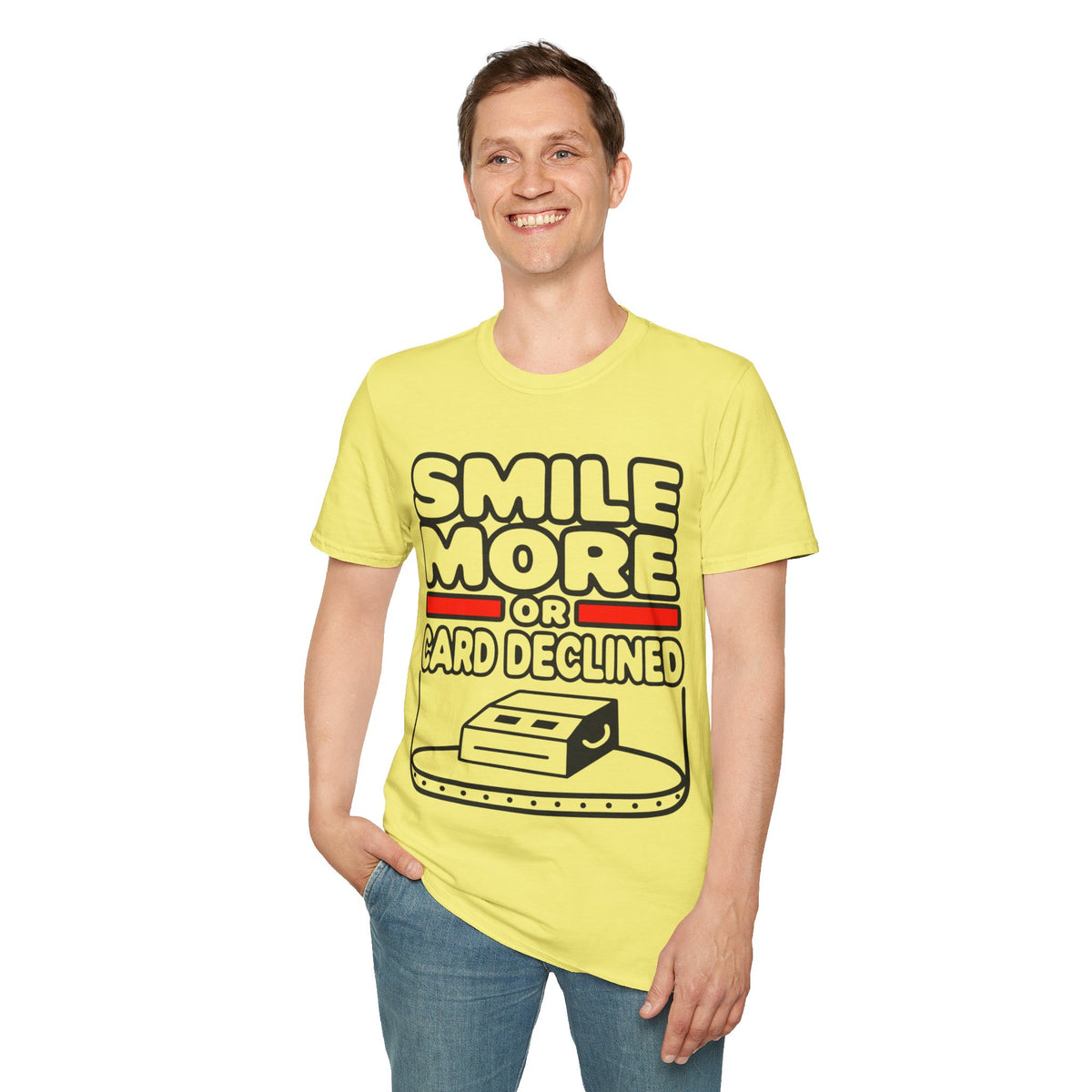 Smile More T‑Shirt — "Smile More or Card Declined" Funny Graphic Tee - Trending Now - September 2026