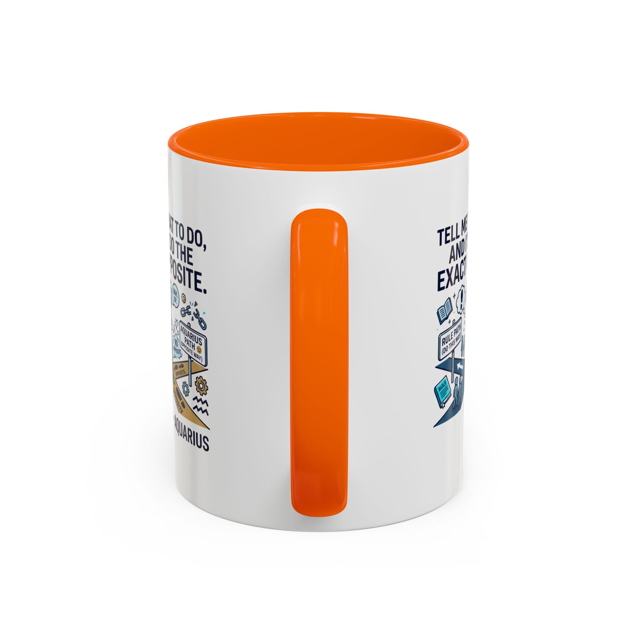 Aquarius Coffee Mug — "Tell Me What To Do and I’ll Do the Exact Opposite" Astrology Gift