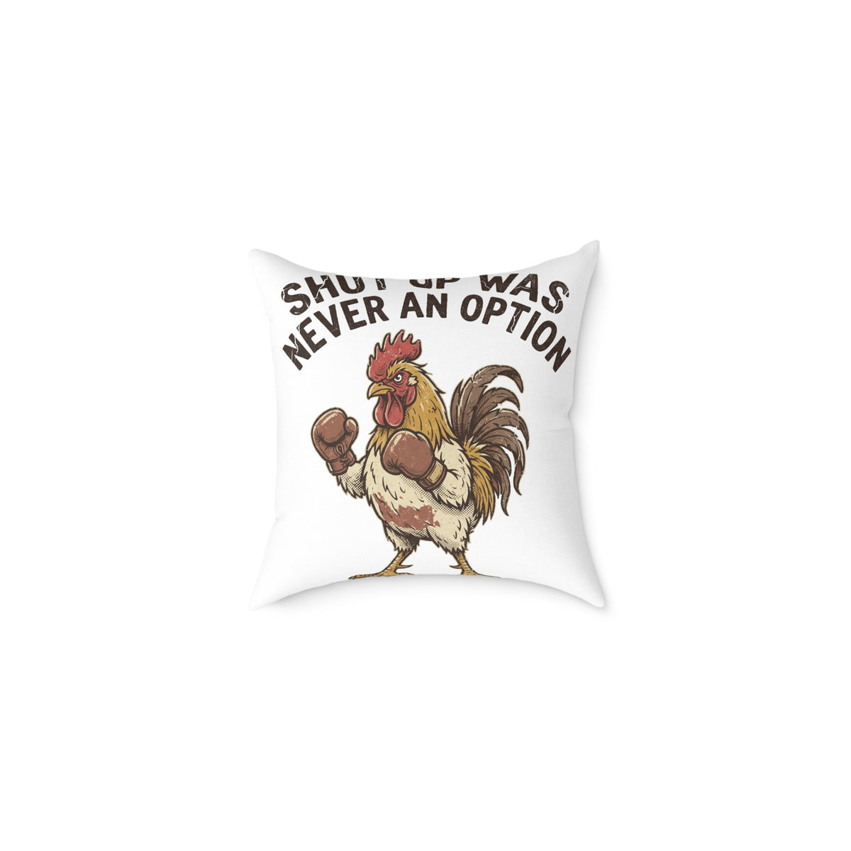 Rooster Boxing Pillow — Funny "Shut Up" Funny Farm Animal Throw Pillow