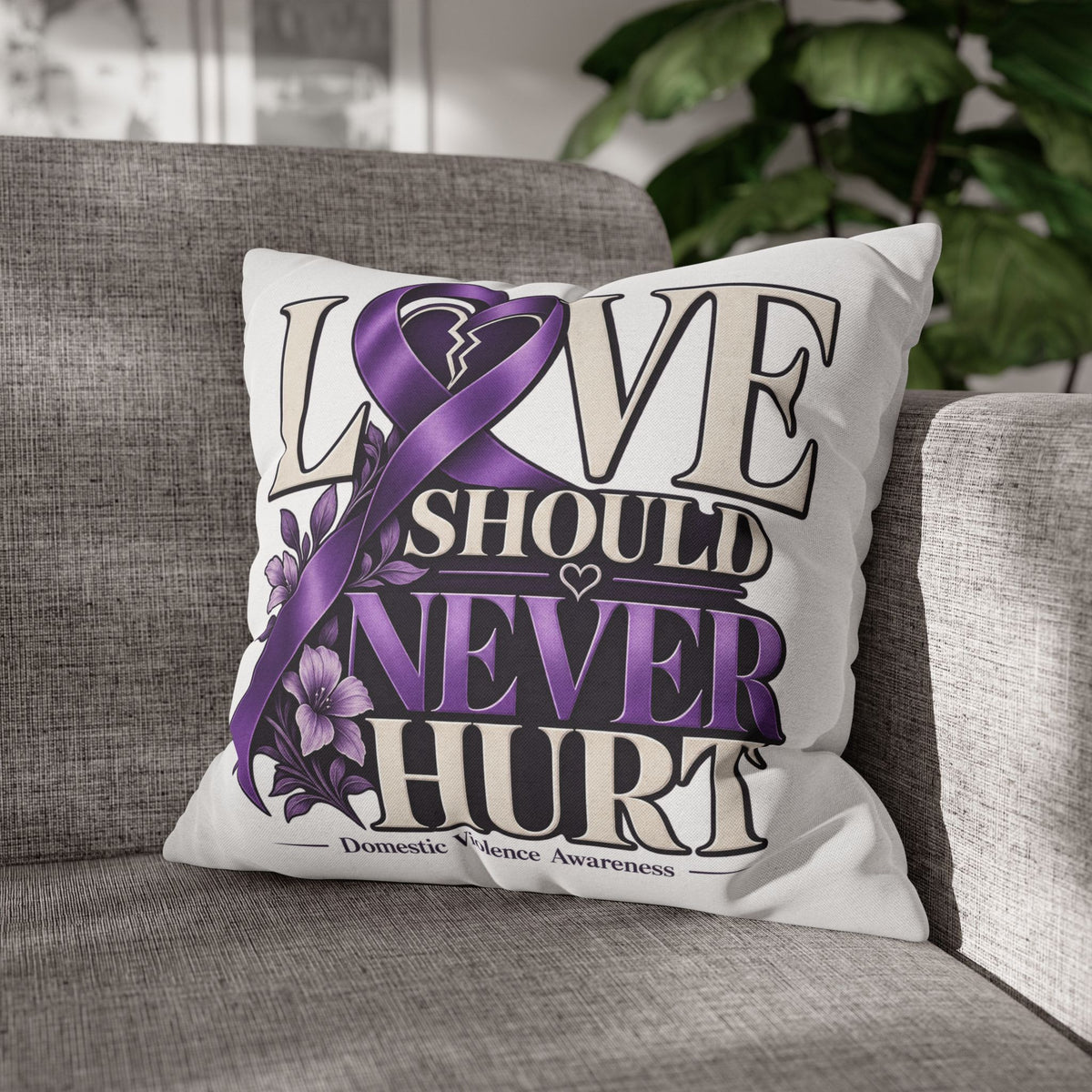 Love Should Never Hurt Domestic Violence Awareness Pillowcase