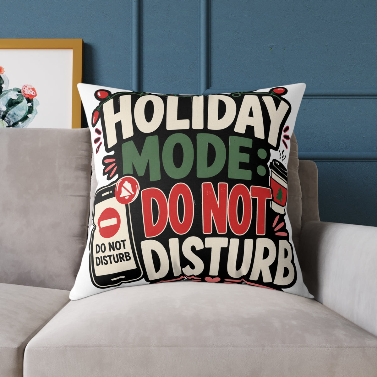 Holiday Mode Do Not Disturb  Modern Day Christmas Square Poly Canvas Pillow