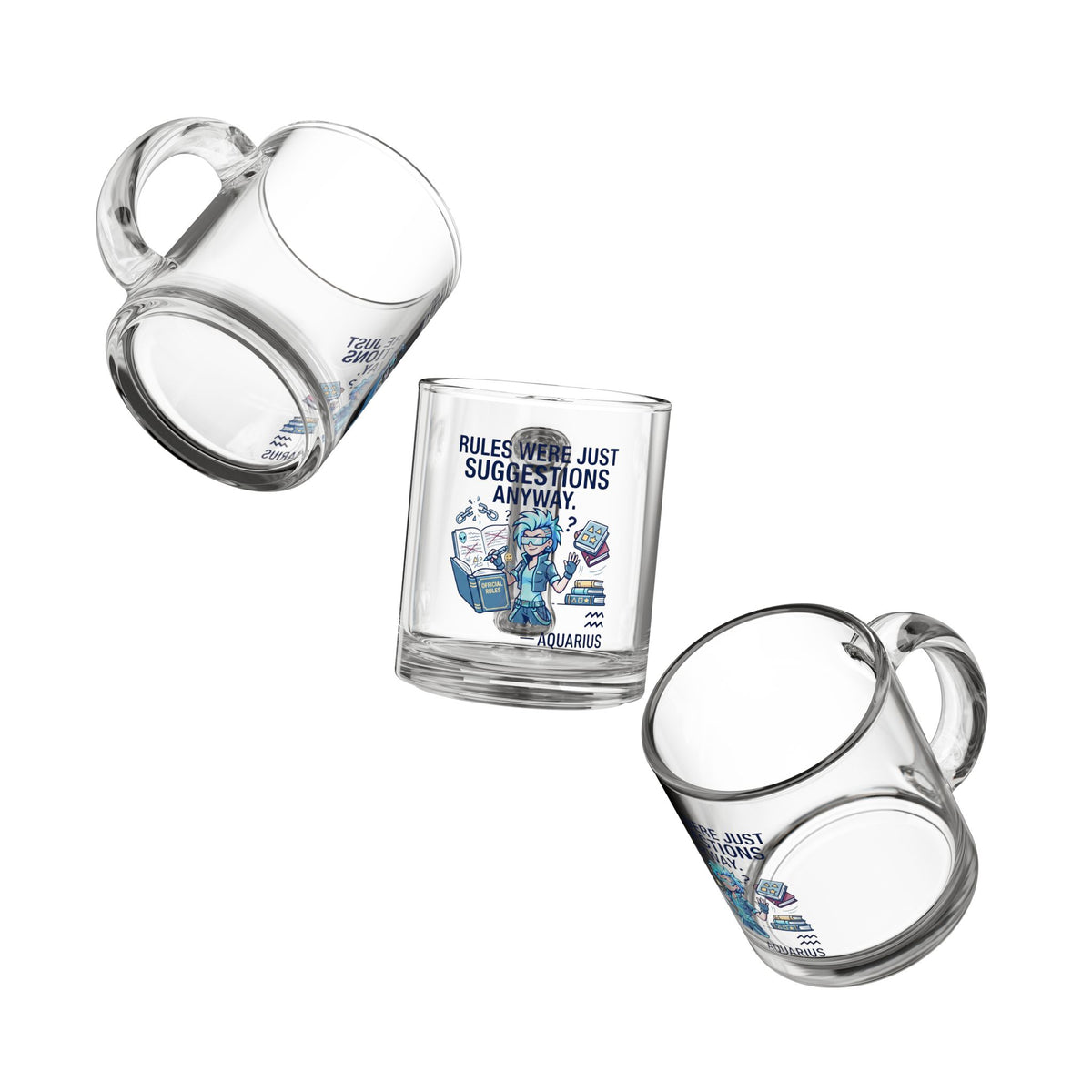 Aquarius Zodiac Coffee Mug Glass Mug — "Rules Were Just Suggestions Anyway" Aquarius Zodiac Coffee Cup