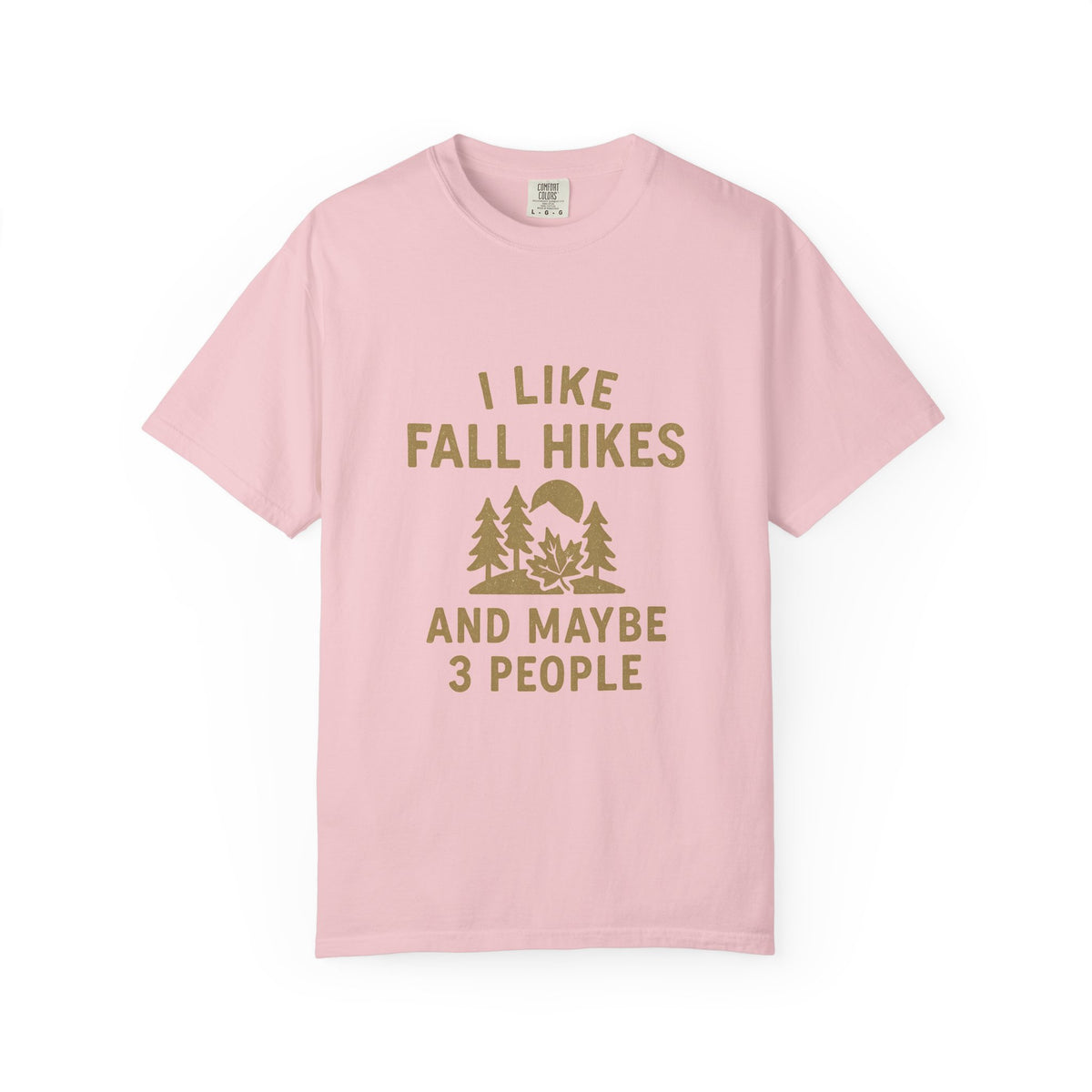 Fall Hikes T-Shirt — "I Like Fall Hikes and Maybe 3 People" - Trending Now - October 2026