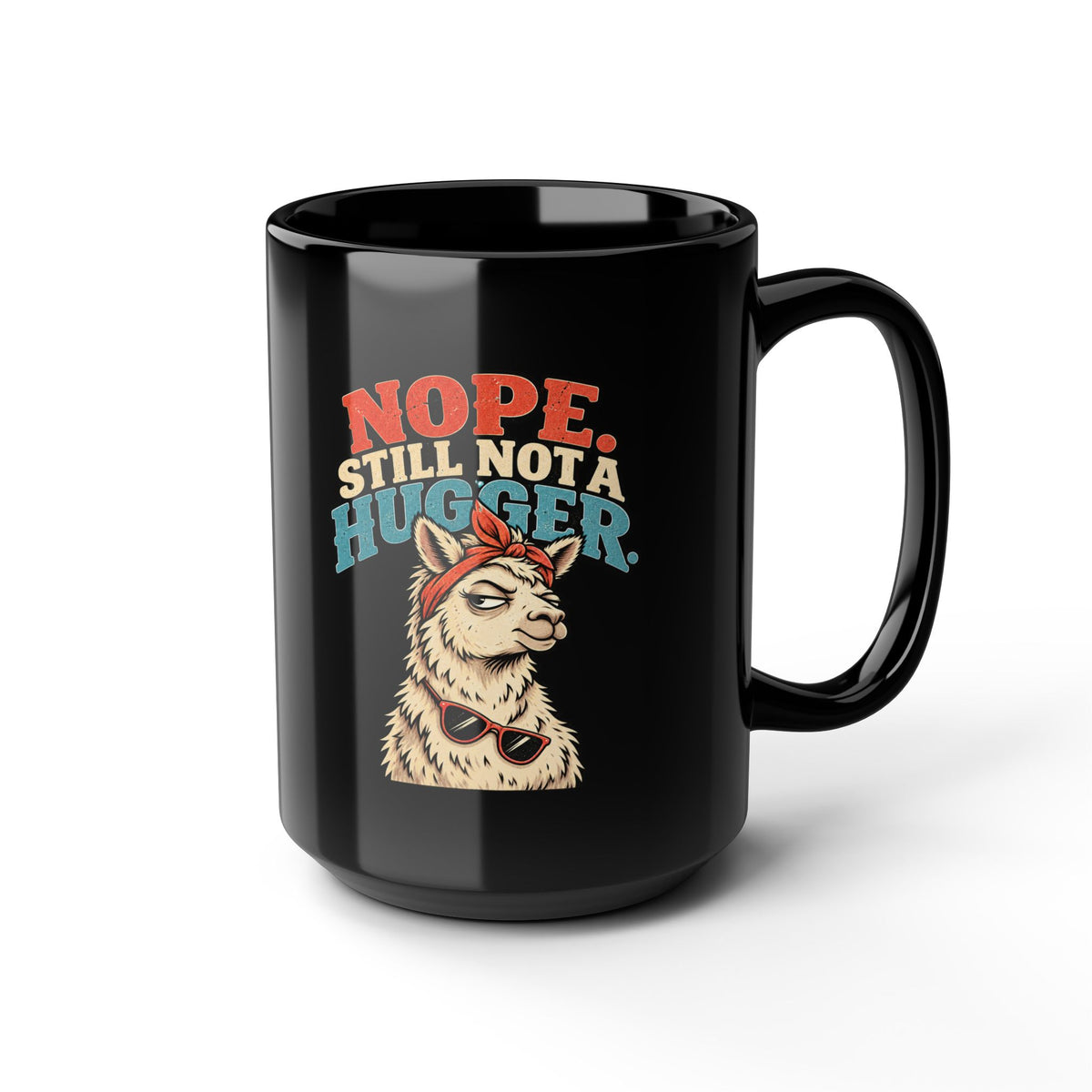 Nope. Still Not a Hugger. Llama Funny  Black Coffee Mug (11oz/15oz)