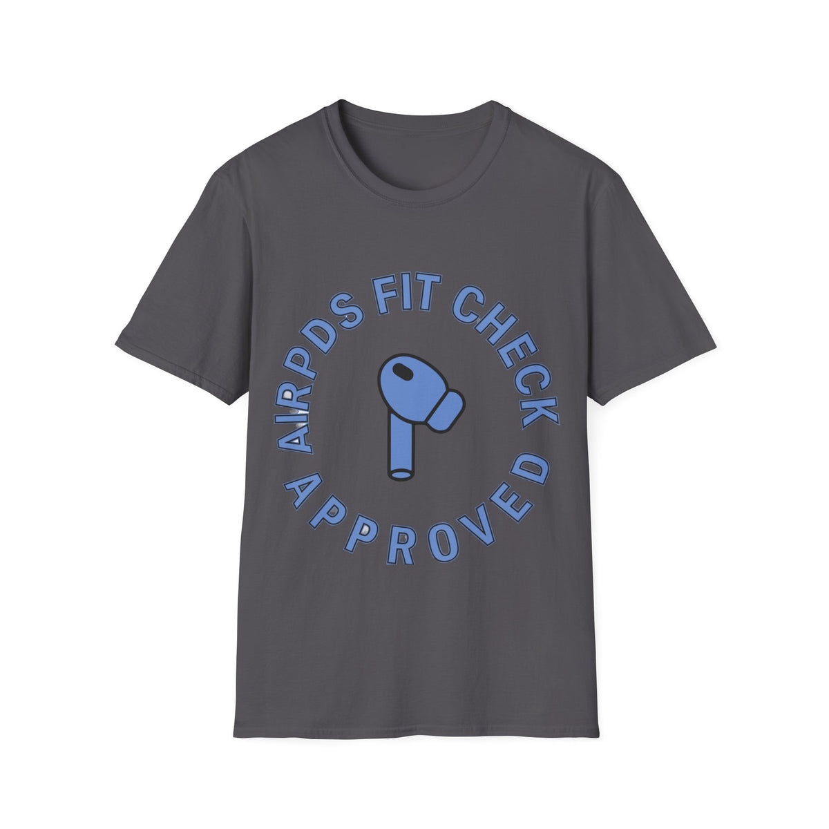 T‑Shirt — “AirPods Fit Check Approved” Graphic Tee - Trending Now - August 2026