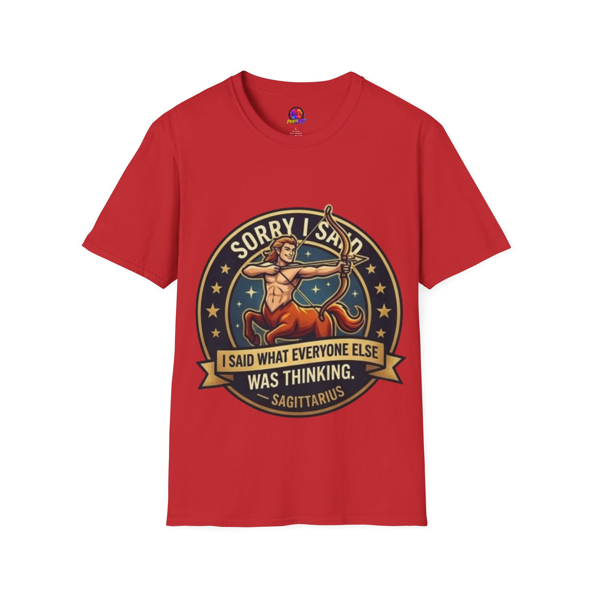 Sagittarius T-Shirt "Sorry I Said What Everyone Else Was Thinking" – Zodiac Archer Graphic Tee
